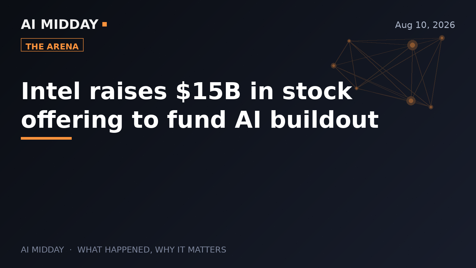 Intel raises $15B in stock offering to fund AI buildout