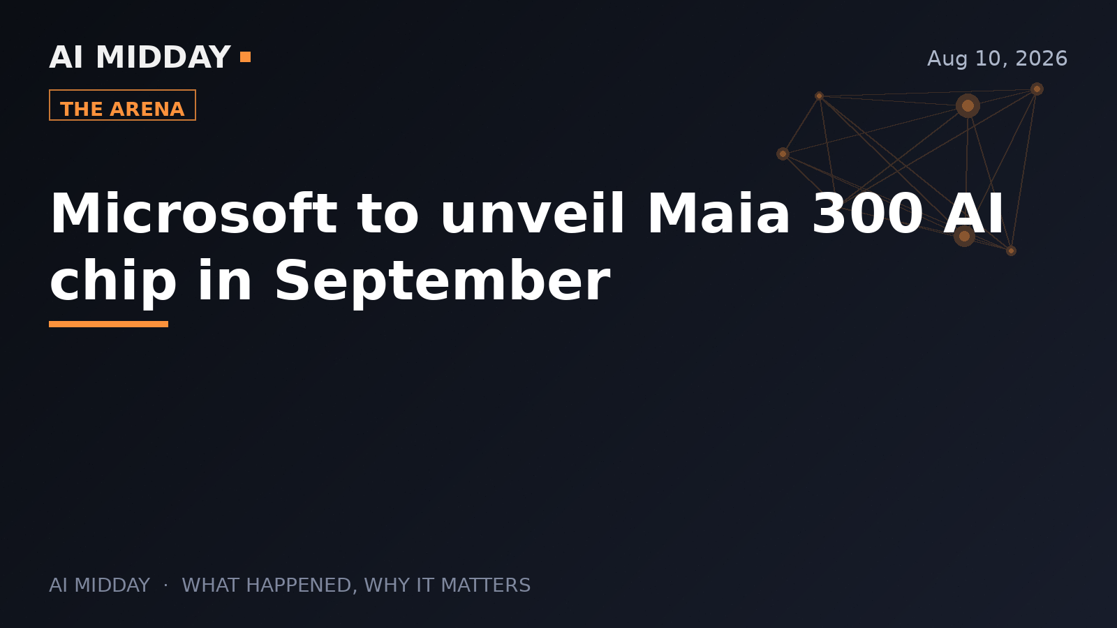 Microsoft to unveil Maia 300 AI chip in September