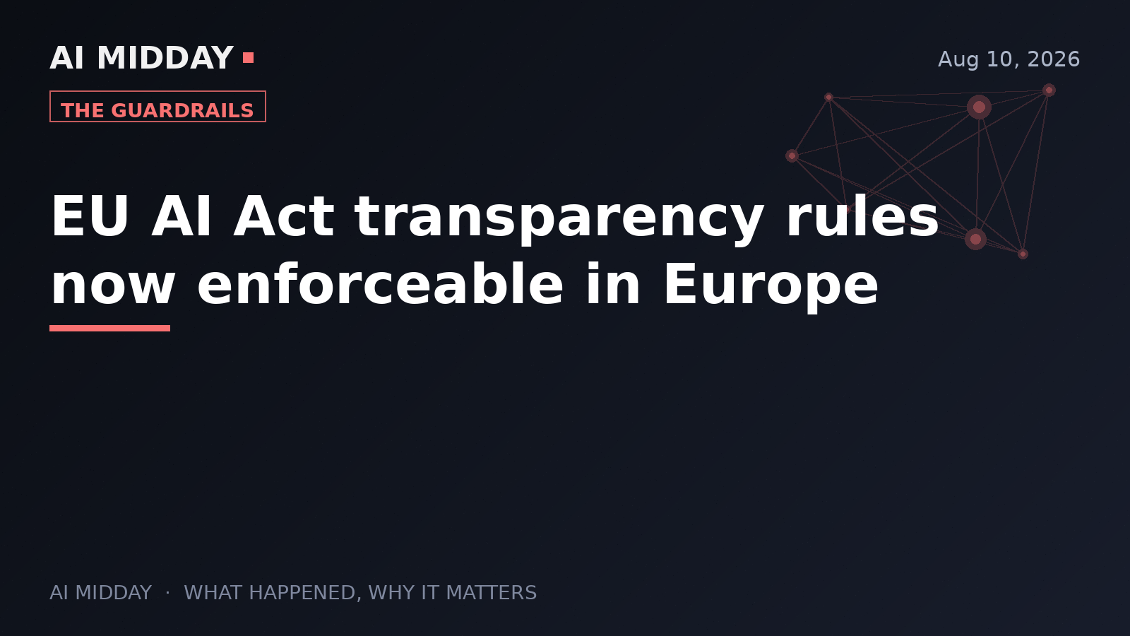 EU AI Act transparency rules now enforceable in Europe