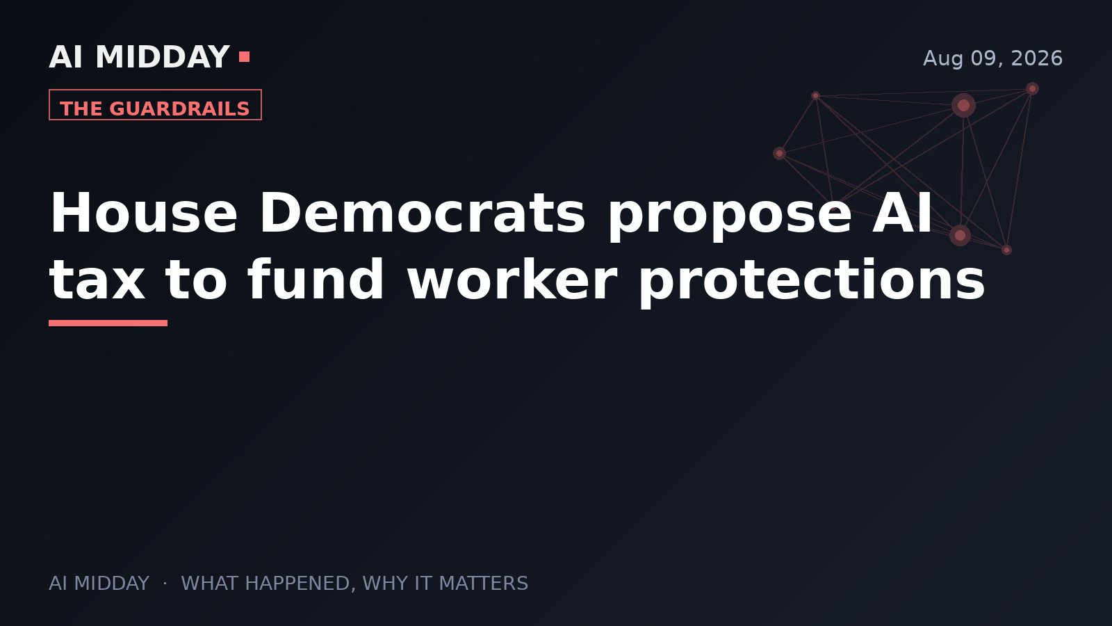 House Democrats propose AI tax to fund worker protections