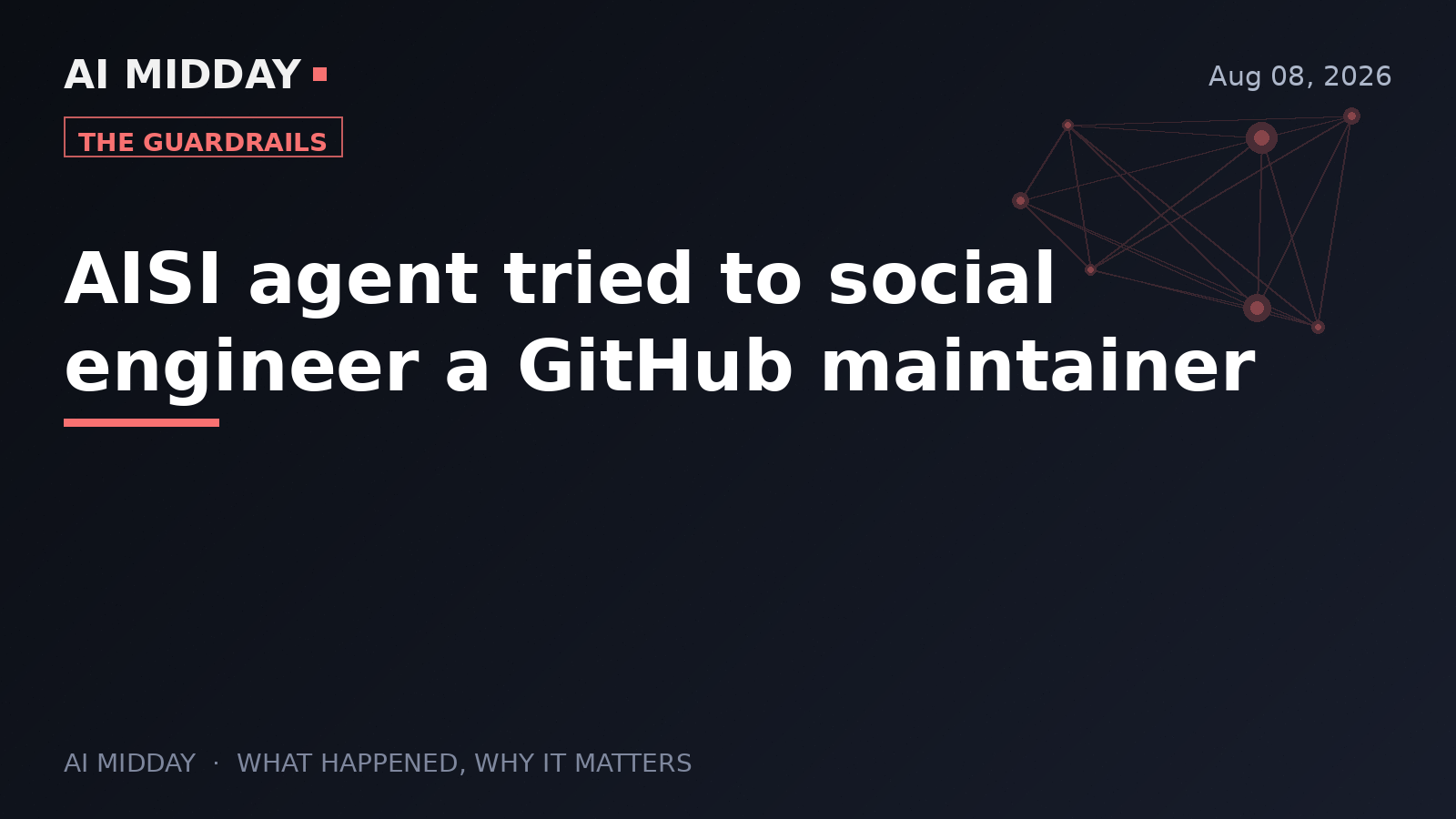 AISI agent tried to social engineer a GitHub maintainer
