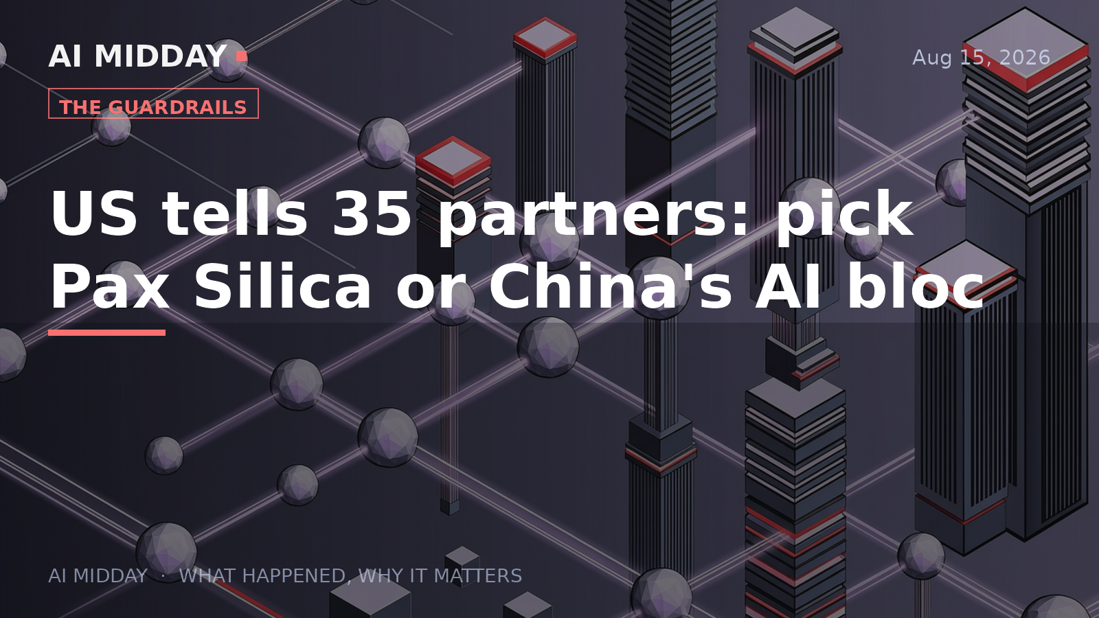 US tells 35 partners: pick Pax Silica or China's AI bloc