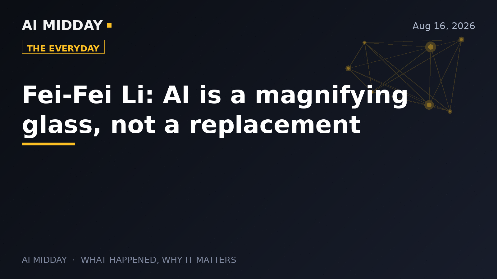 Fei-Fei Li: AI is a magnifying glass, not a replacement