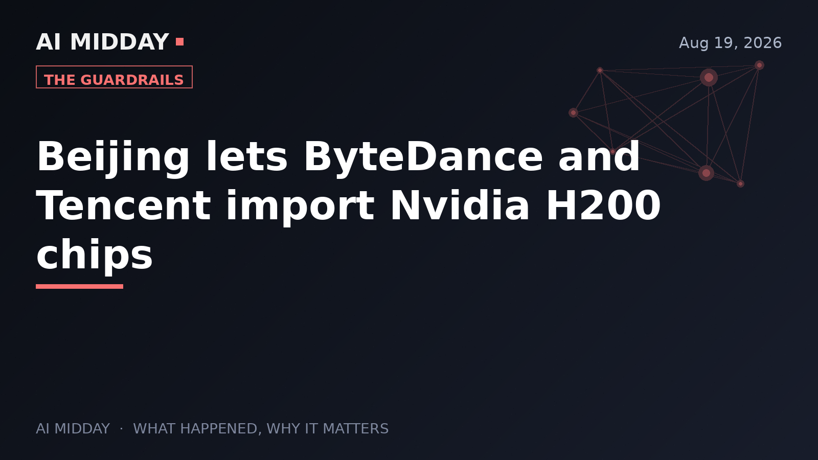 Beijing lets ByteDance and Tencent import Nvidia H200 chips