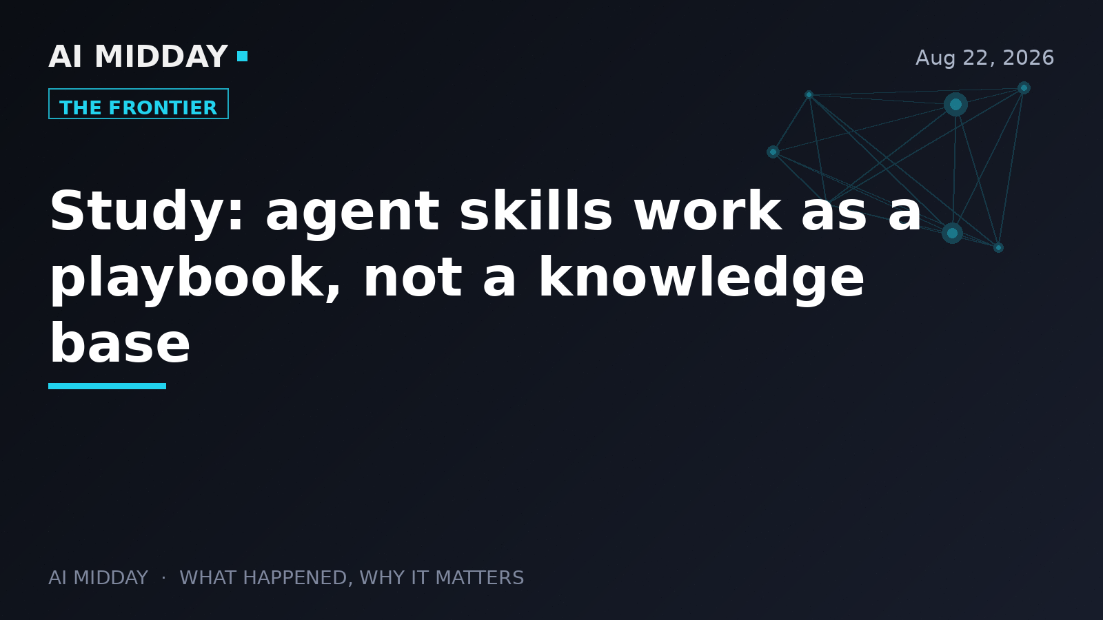 Study: agent skills work as a playbook, not a knowledge base