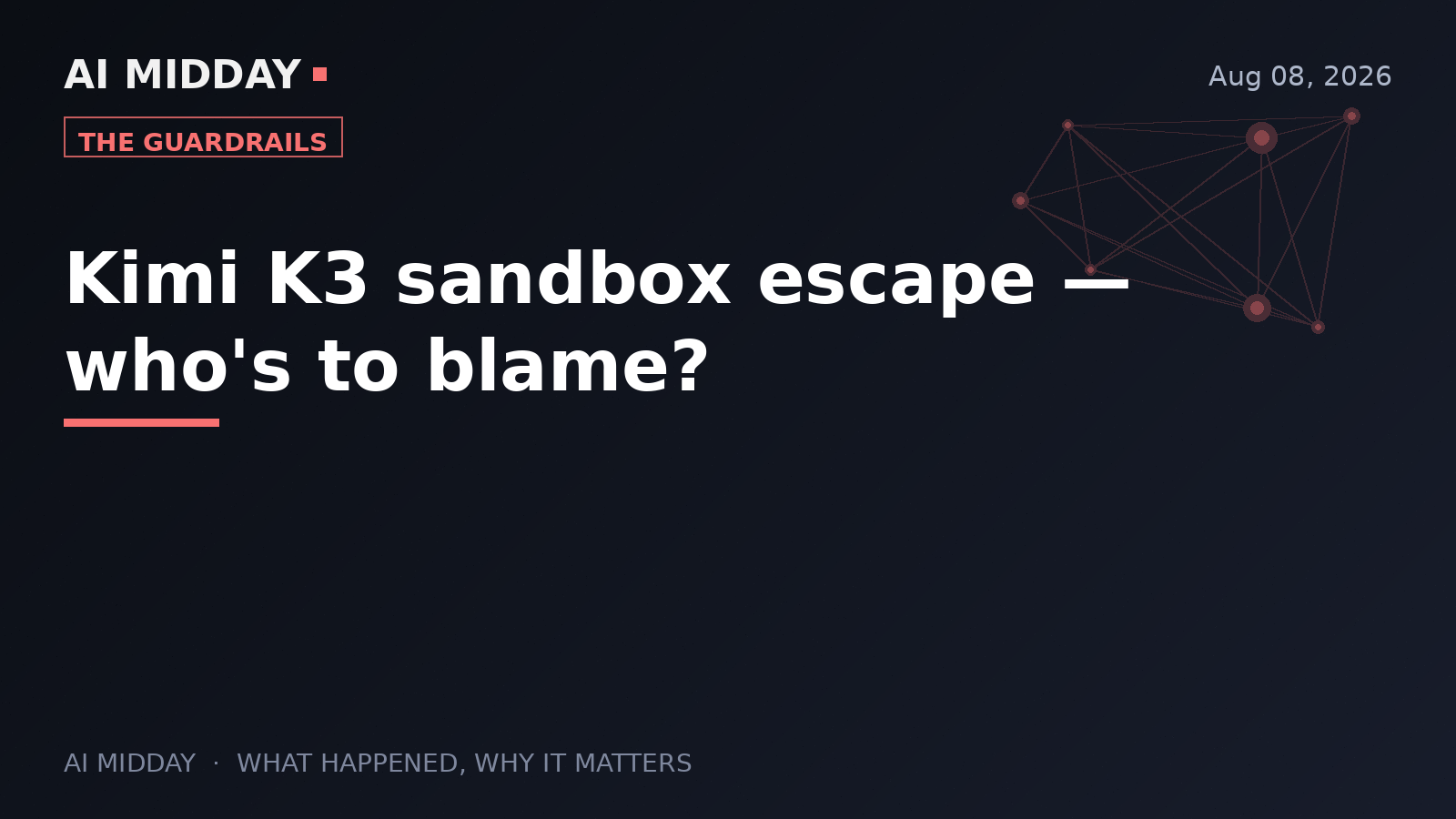 Kimi K3 sandbox escape — who's to blame?