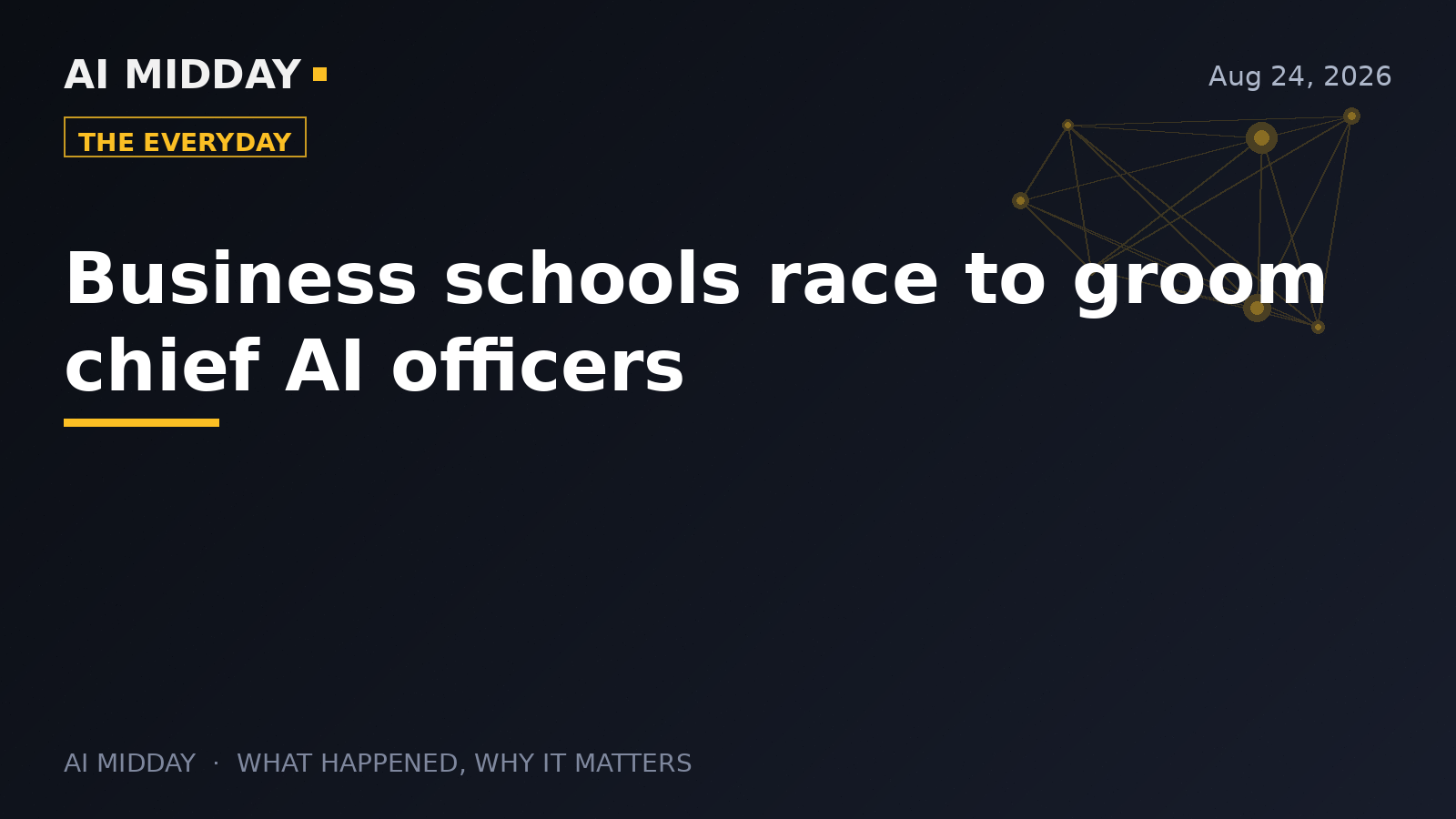 Business schools race to groom chief AI officers