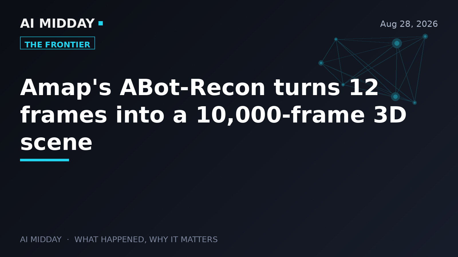 Amap's ABot-Recon turns 12 frames into a 10,000-frame 3D scene