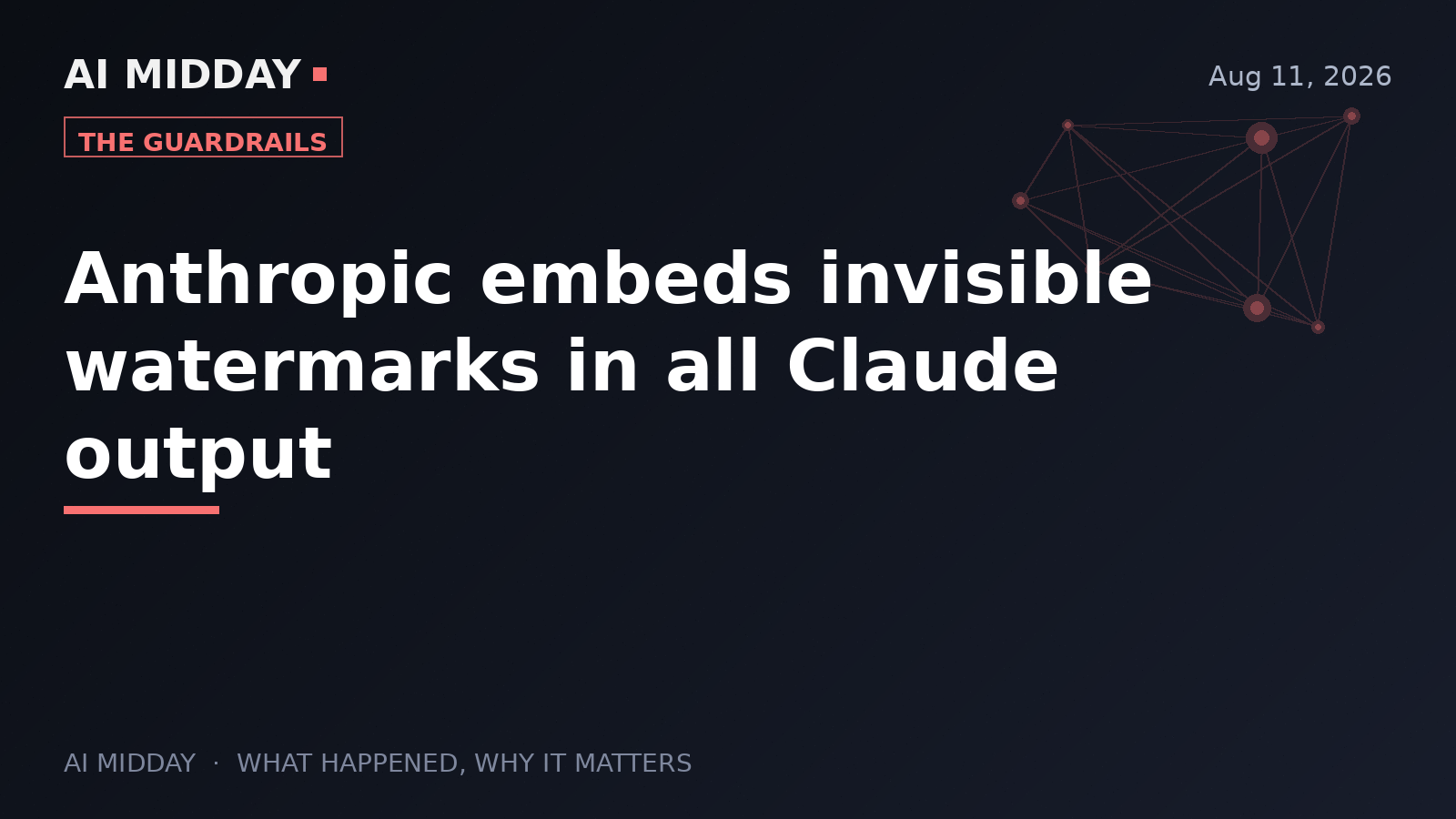 Anthropic embeds invisible watermarks in all Claude output