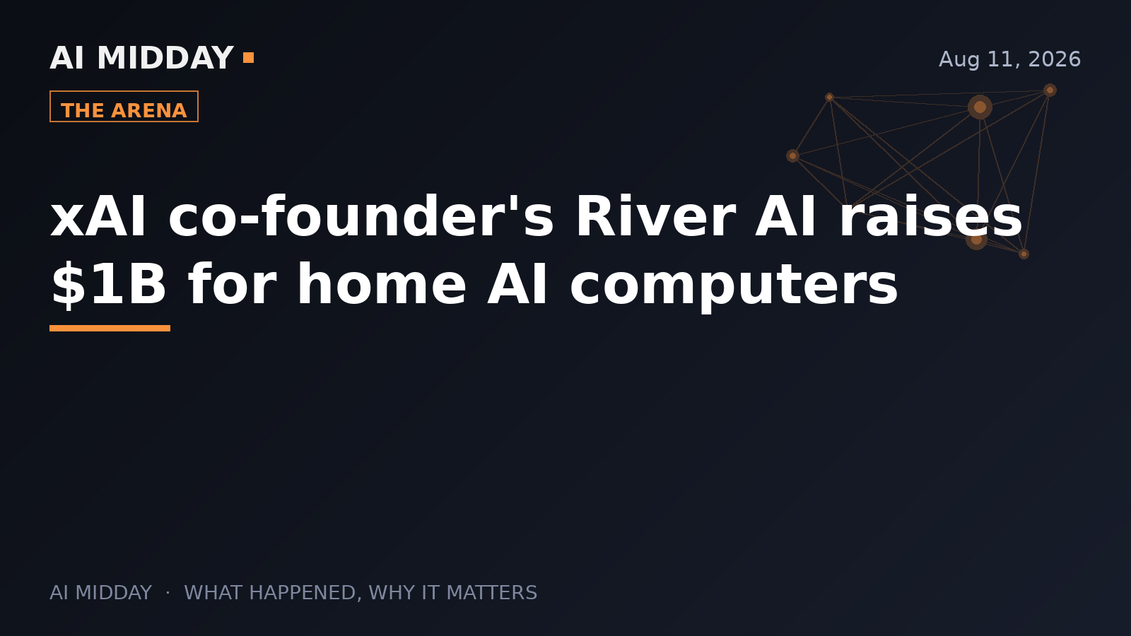 xAI co-founder's River AI raises $1B for home AI computers