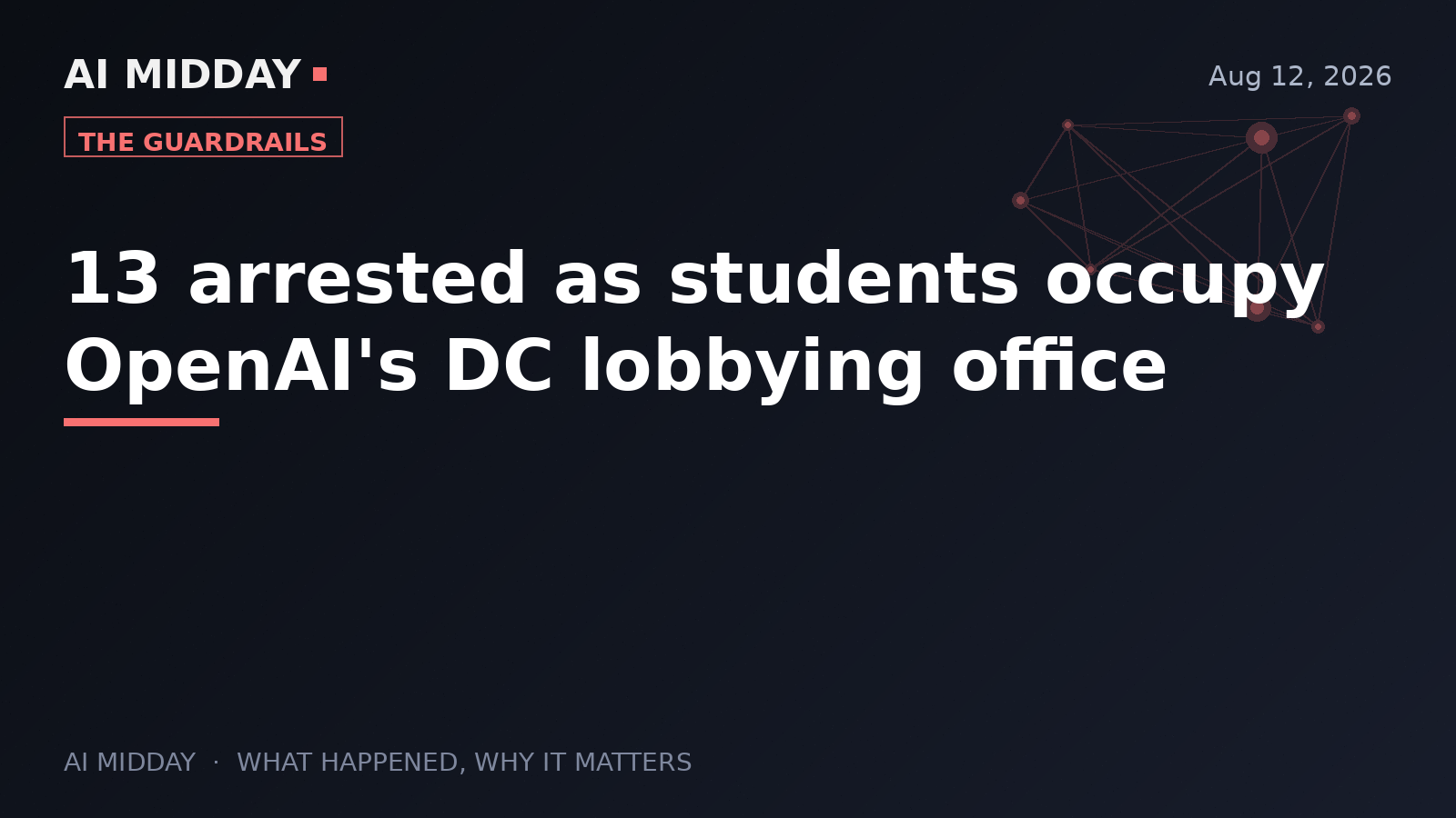13 arrested as students occupy OpenAI's DC lobbying office