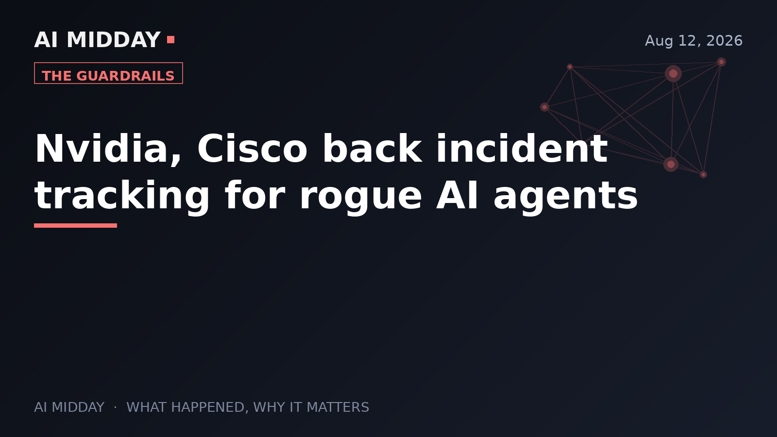 Nvidia, Cisco back incident tracking for rogue AI agents