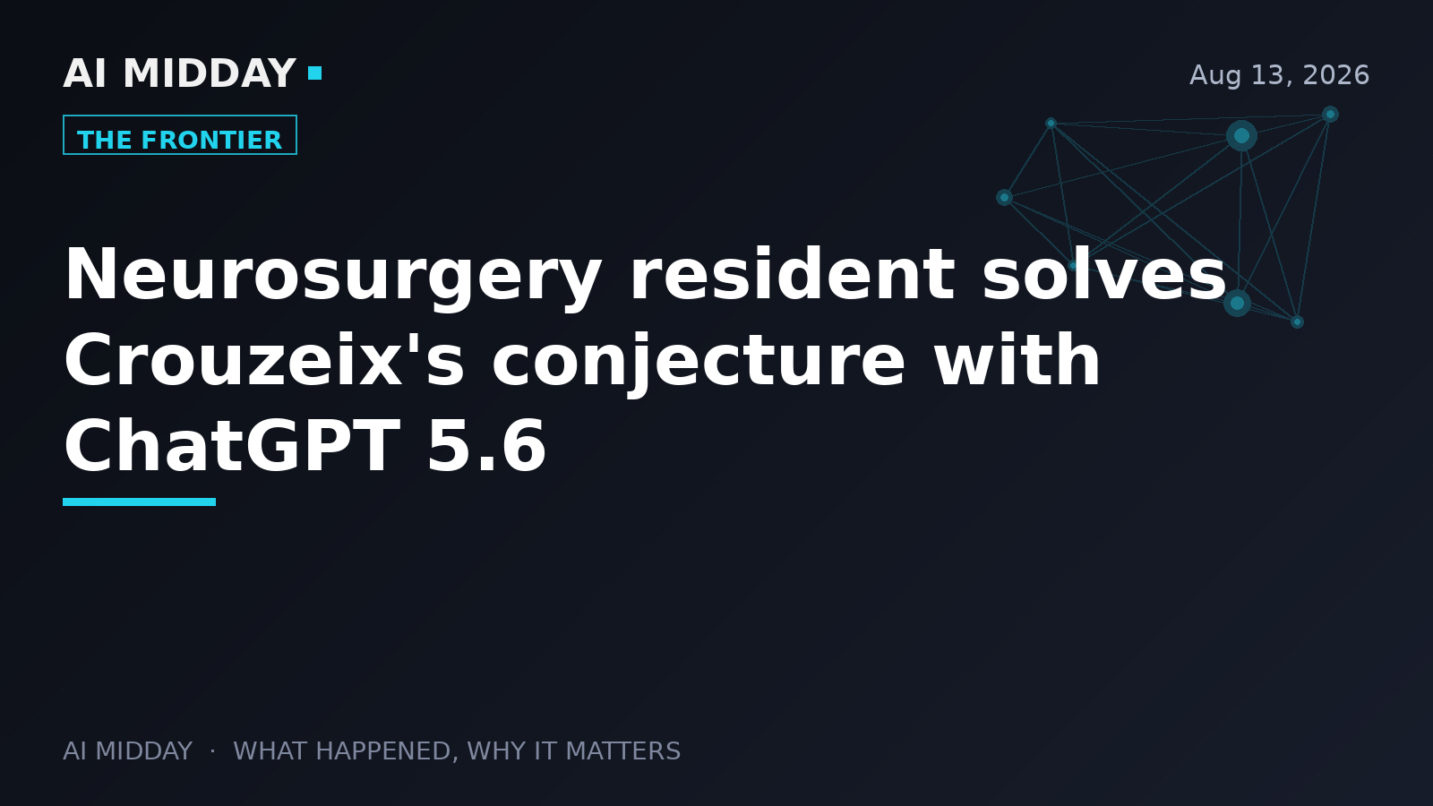 The neurosurgery resident who solved Crouzeix's conjecture — with ChatGPT 5.6