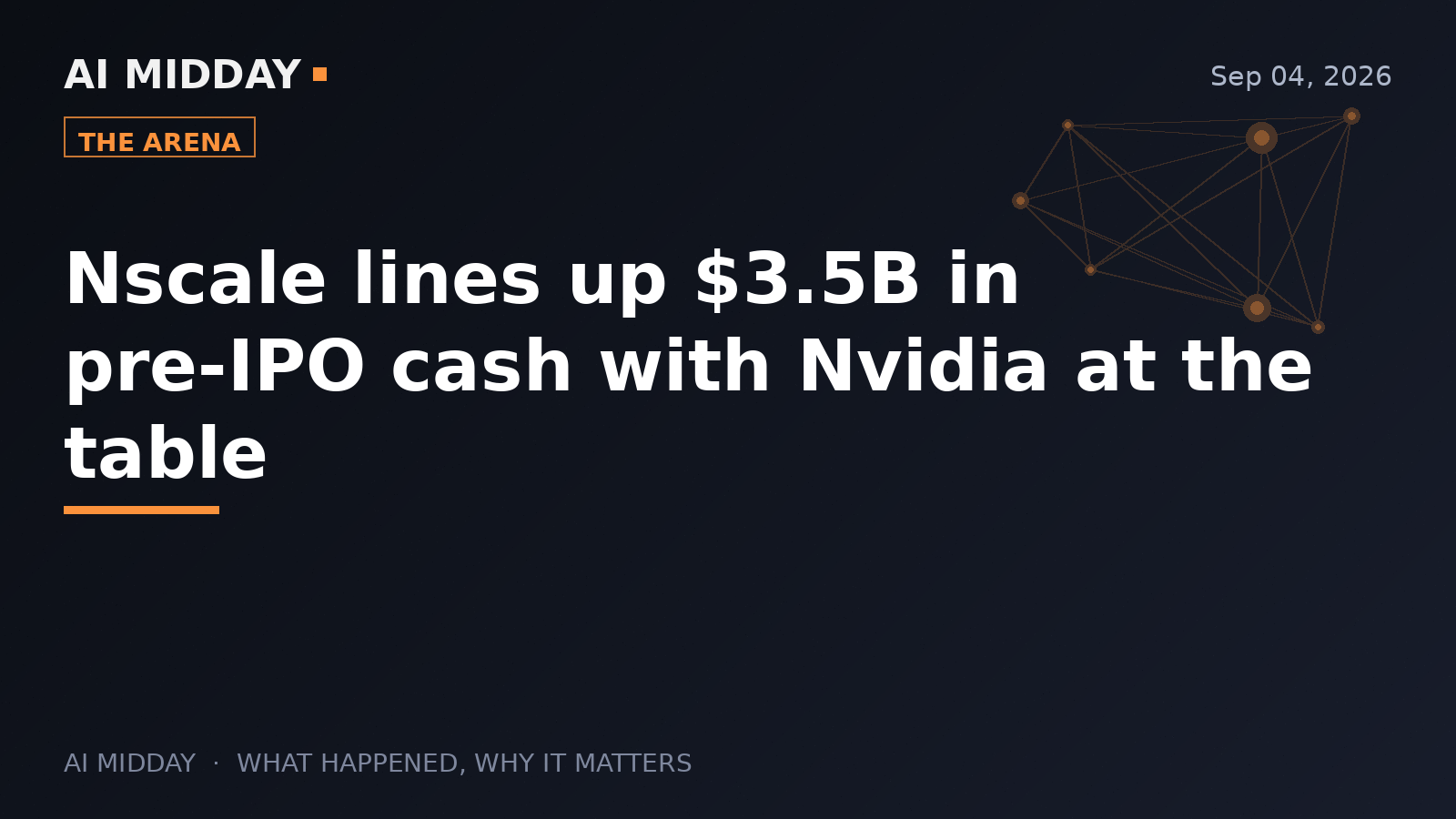 Nscale lines up $3.5B in pre-IPO cash with Nvidia at the table