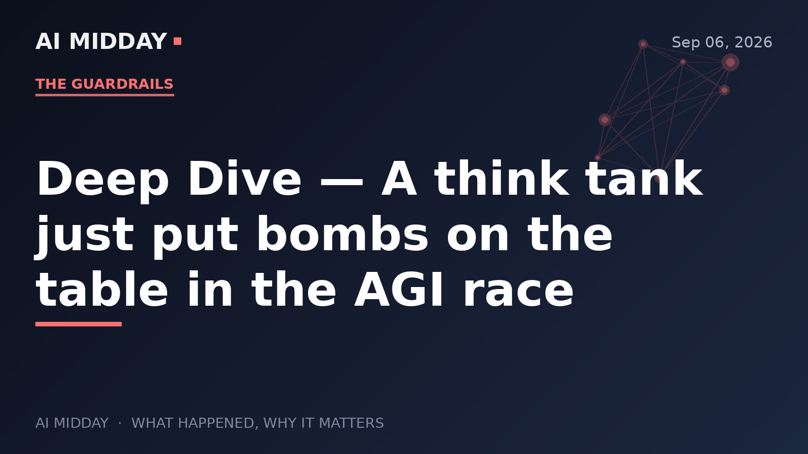 Deep Dive — A think tank just put bombs on the table in the AGI race