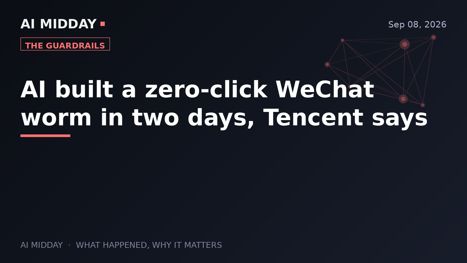 AI built a zero-click WeChat worm in two days, Tencent says