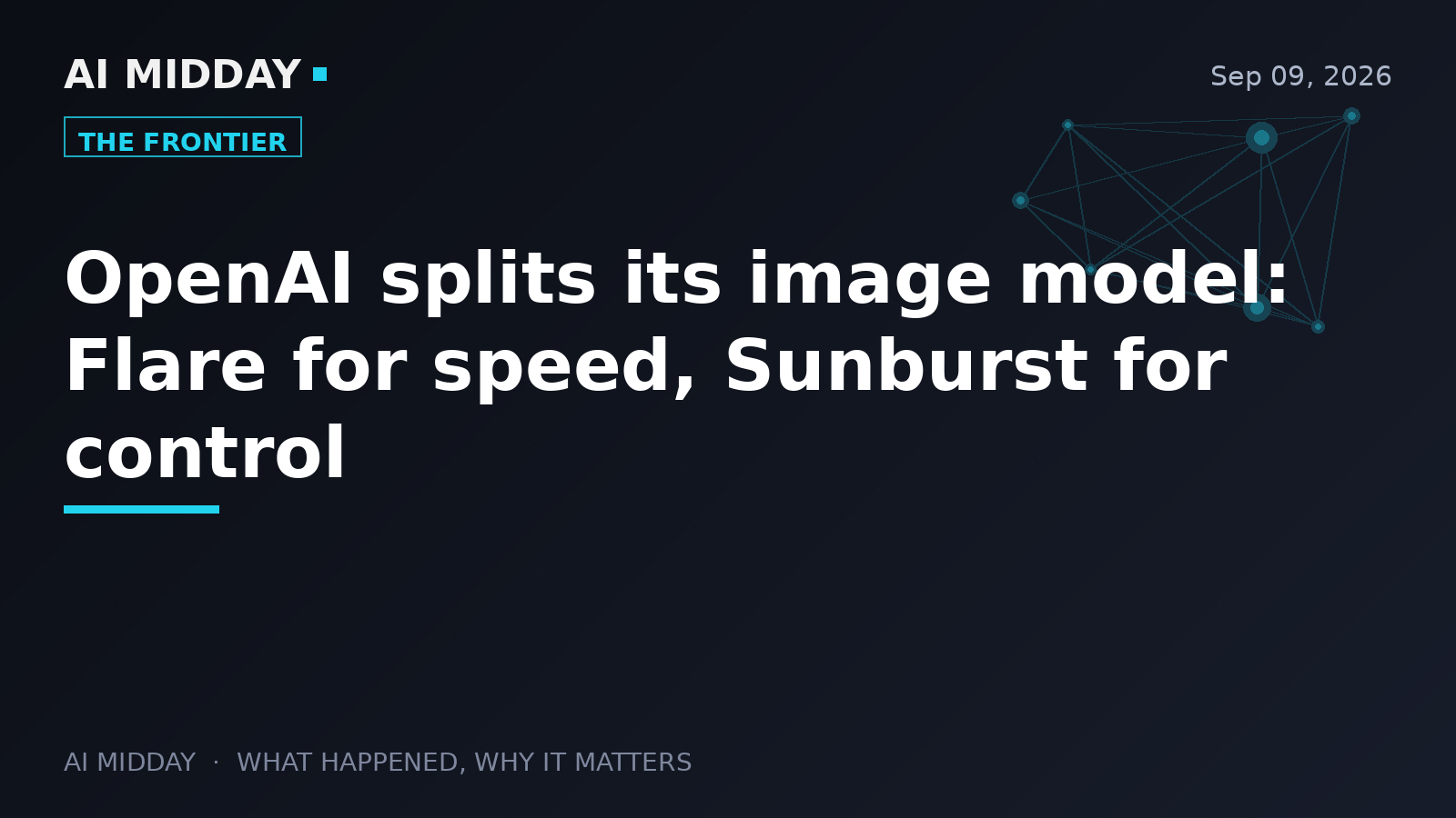 OpenAI splits its image model: Flare for speed, Sunburst for control