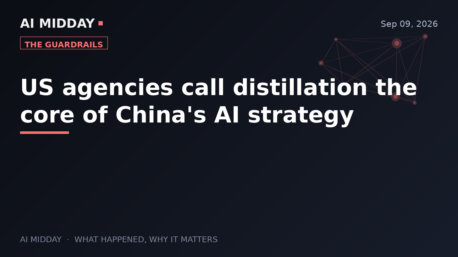 US agencies call distillation the core of China's AI strategy