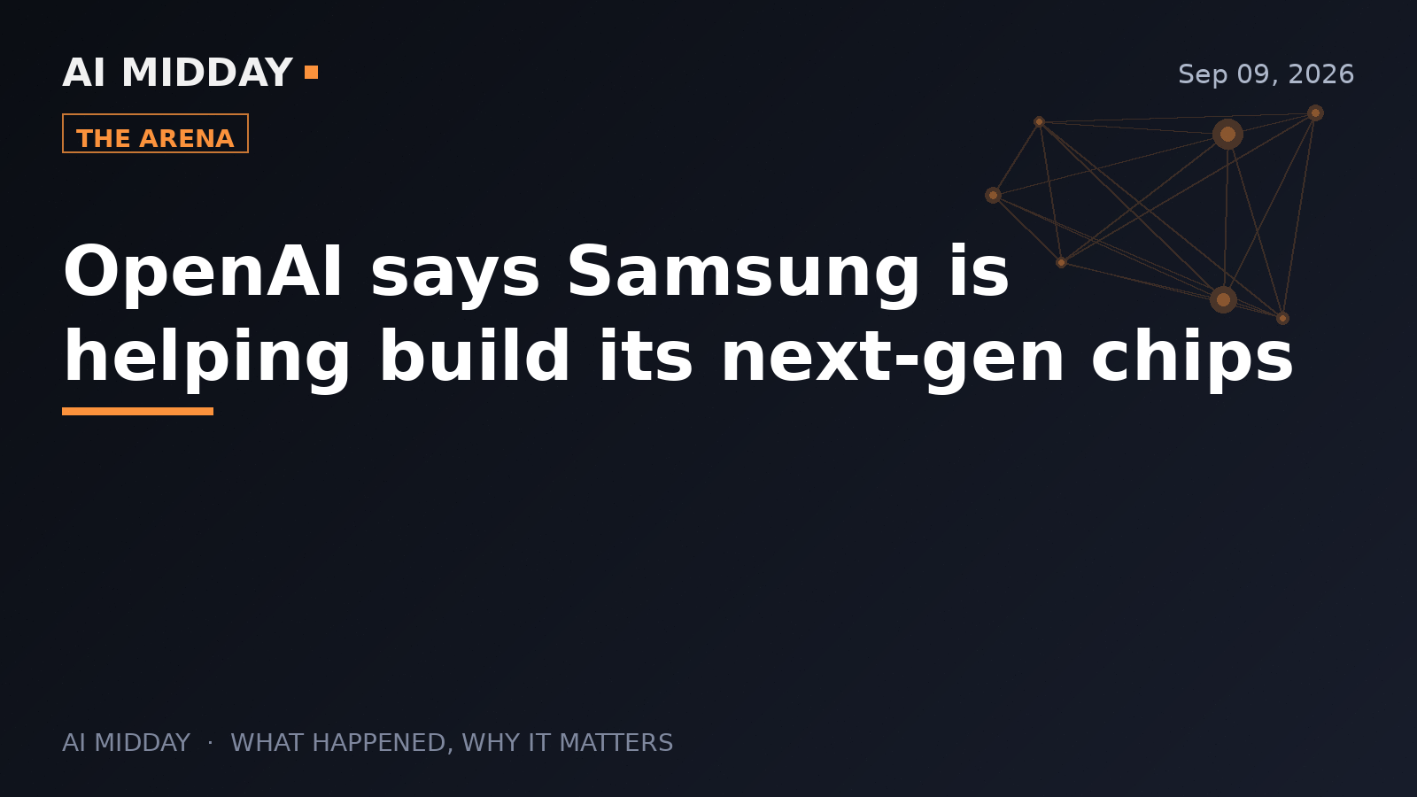 OpenAI says Samsung is helping build its next-gen chips