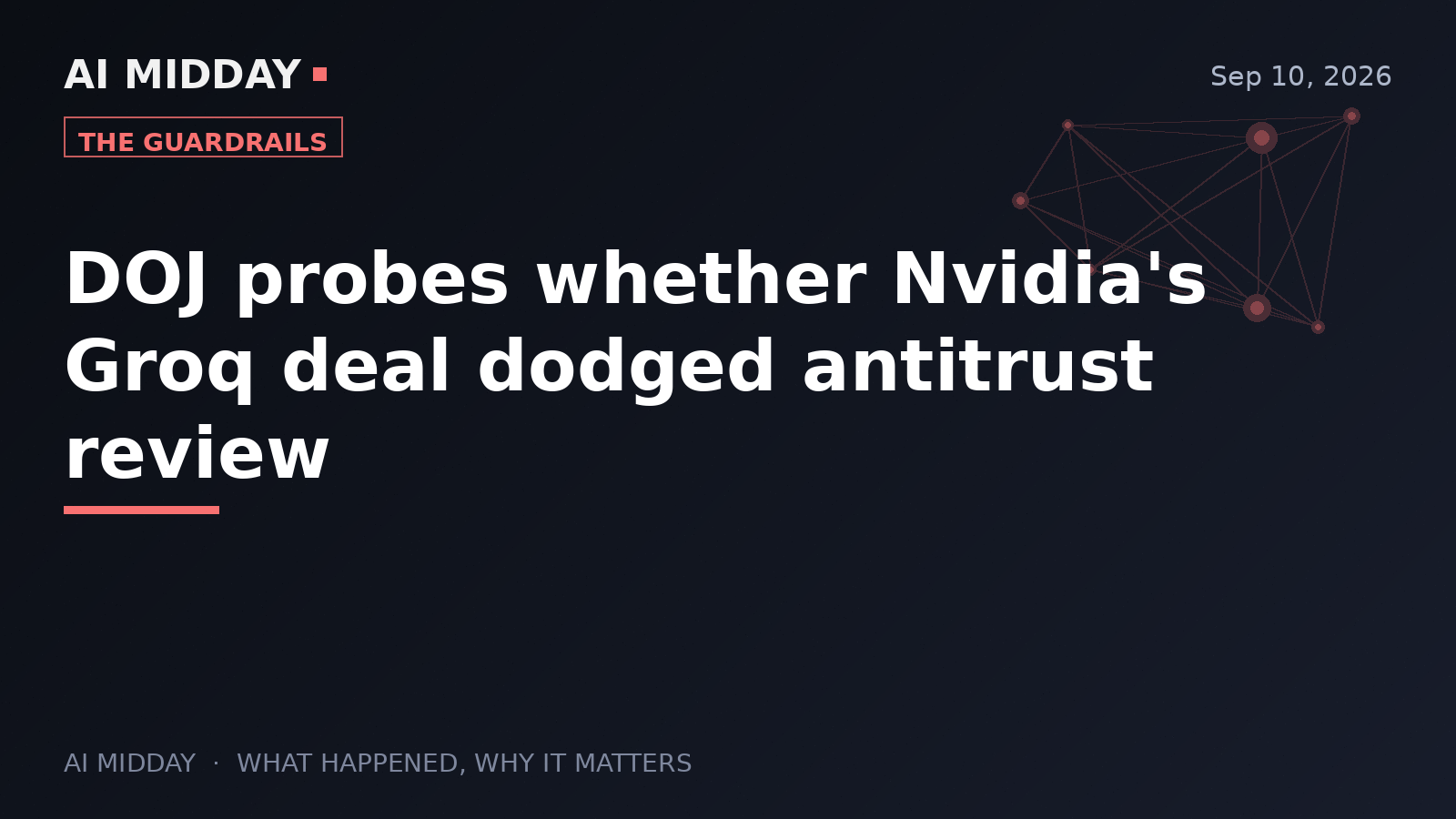 DOJ probes whether Nvidia's Groq deal dodged antitrust review
