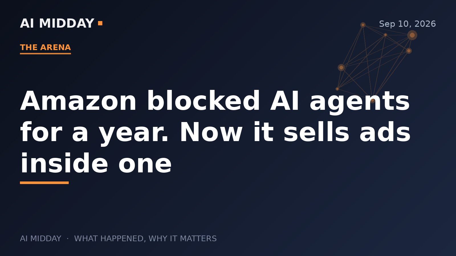 Amazon blocked AI agents for a year. Now it sells ads inside one