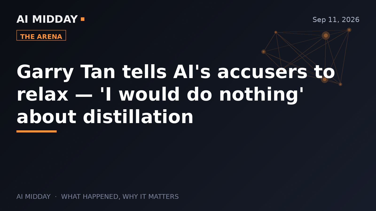 Garry Tan tells AI's accusers to relax — 'I would do nothing' about distillation