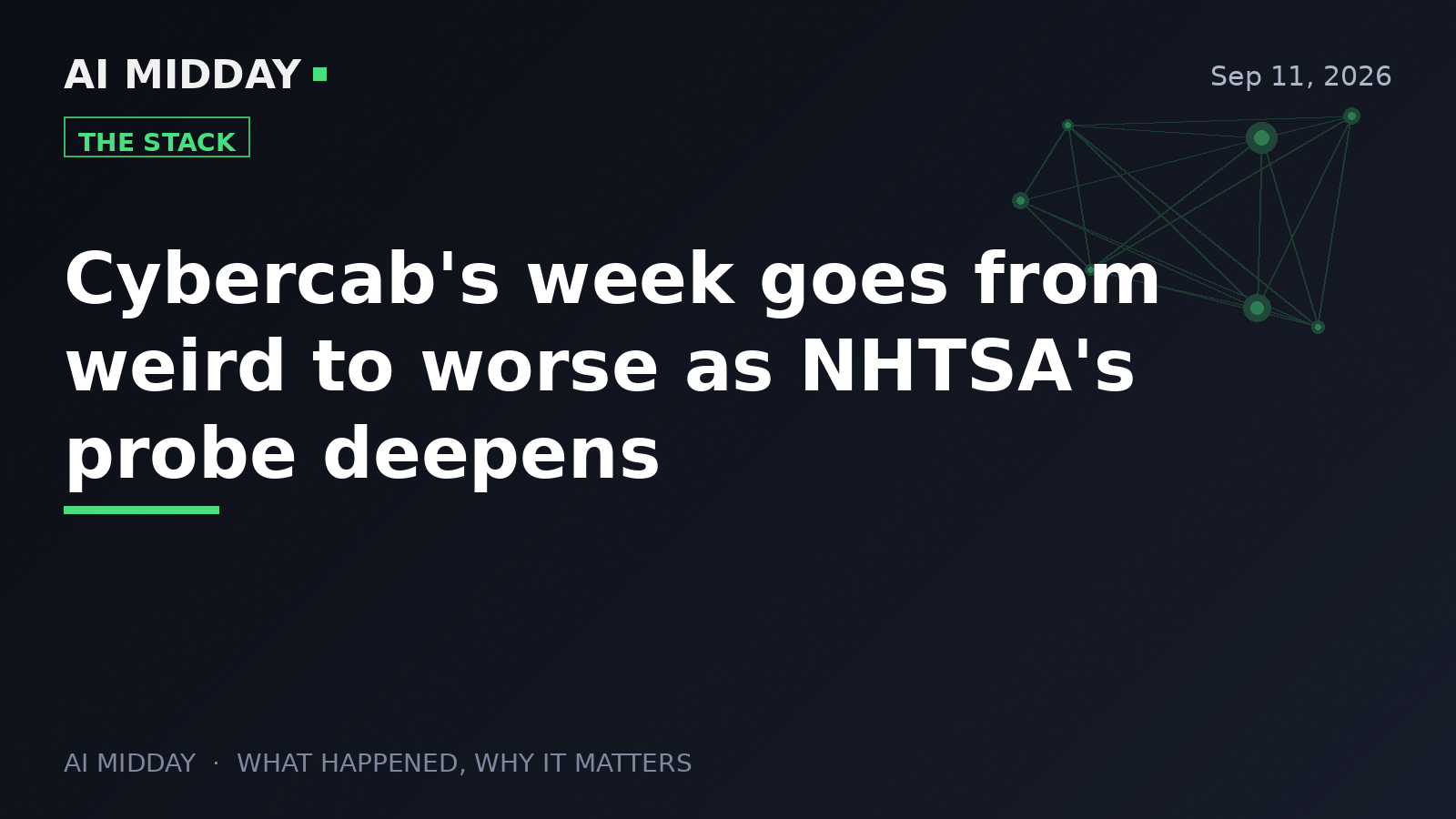 Cybercab's week goes from weird to worse as NHTSA's probe deepens