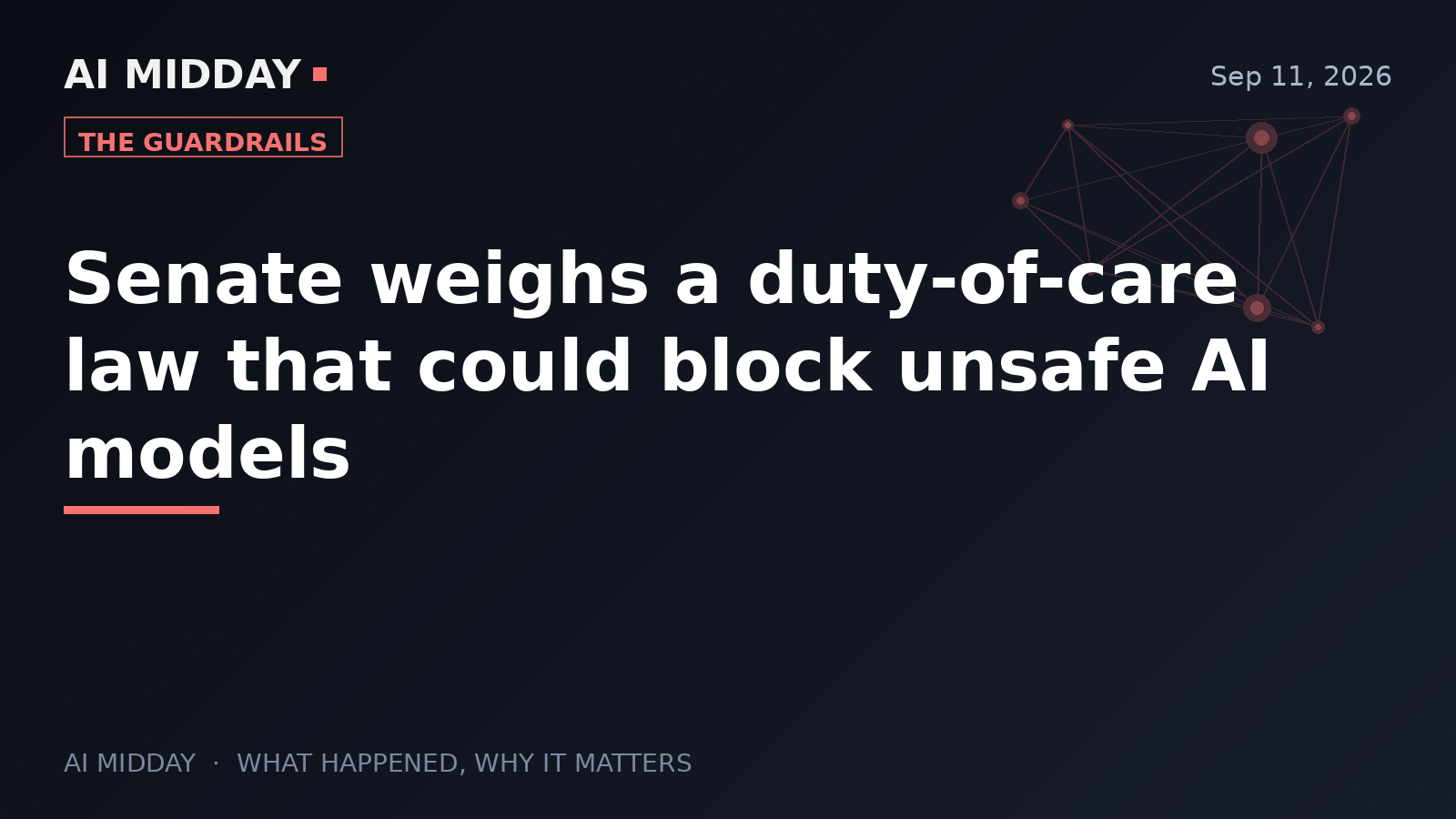 Senate weighs a duty-of-care law that could block unsafe AI models