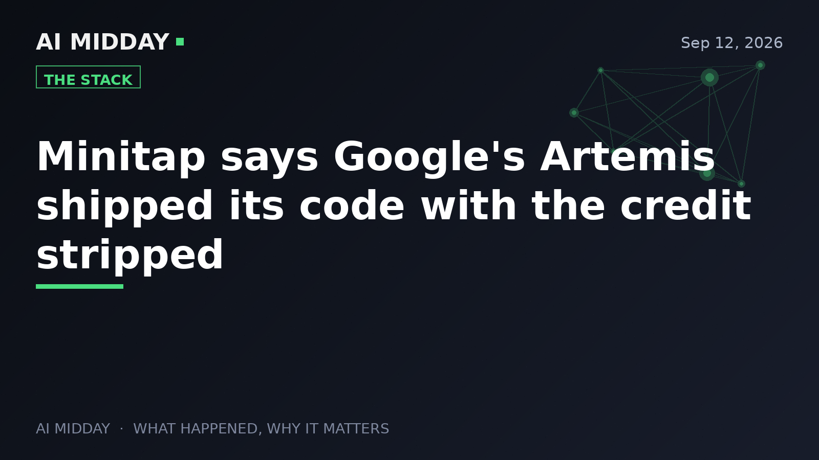 Minitap says Google's Artemis shipped its code with the credit stripped