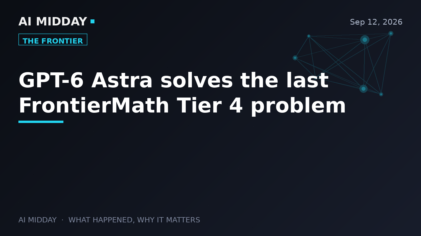 GPT-6 Astra solves the last FrontierMath Tier 4 problem