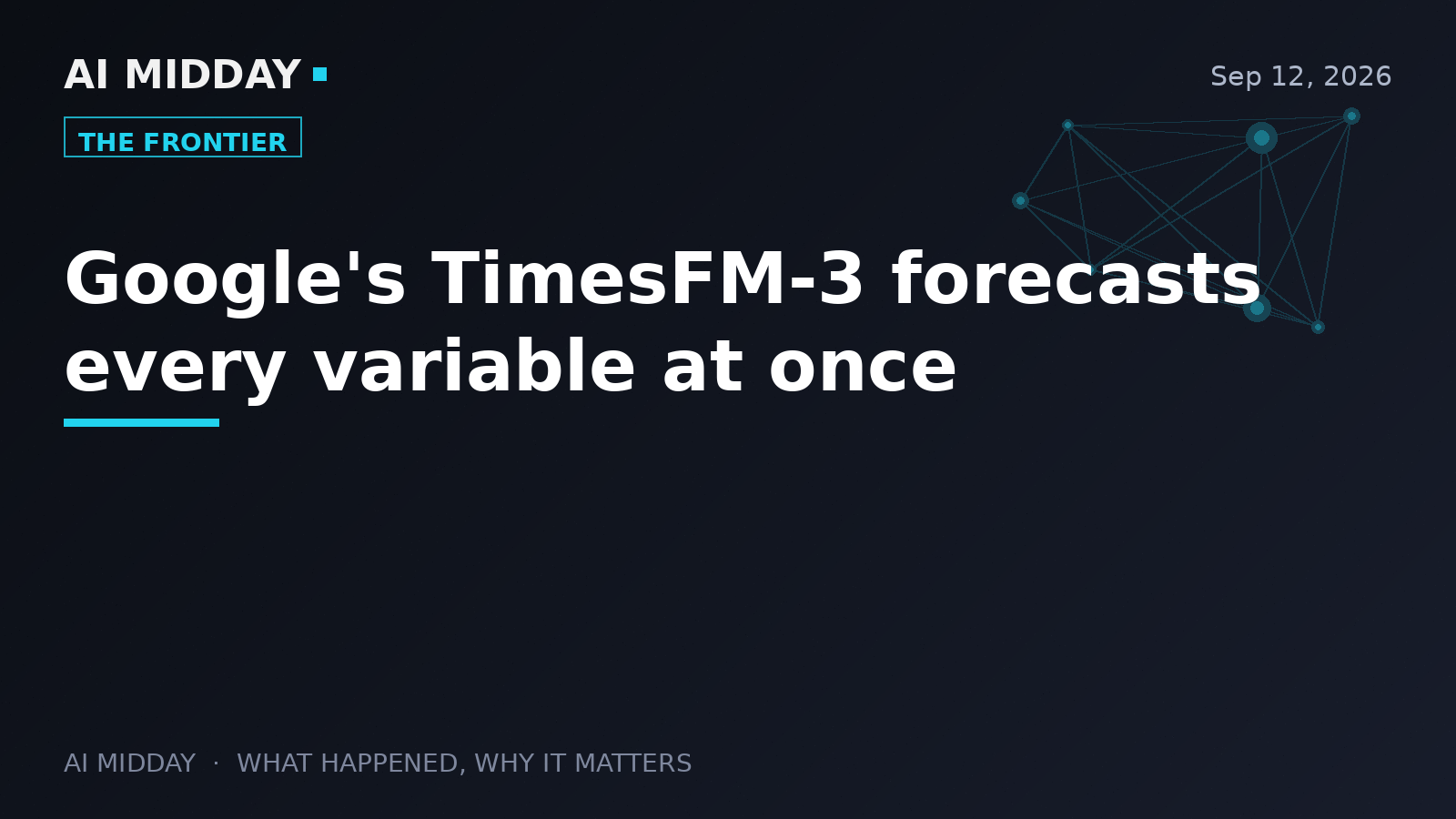 Google's TimesFM-3 forecasts every variable at once