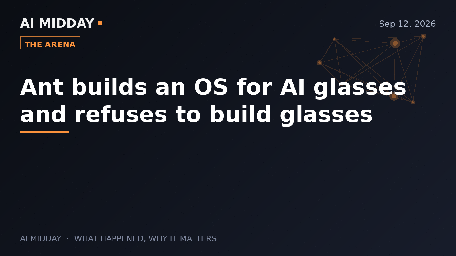Ant builds an OS for AI glasses and refuses to build glasses