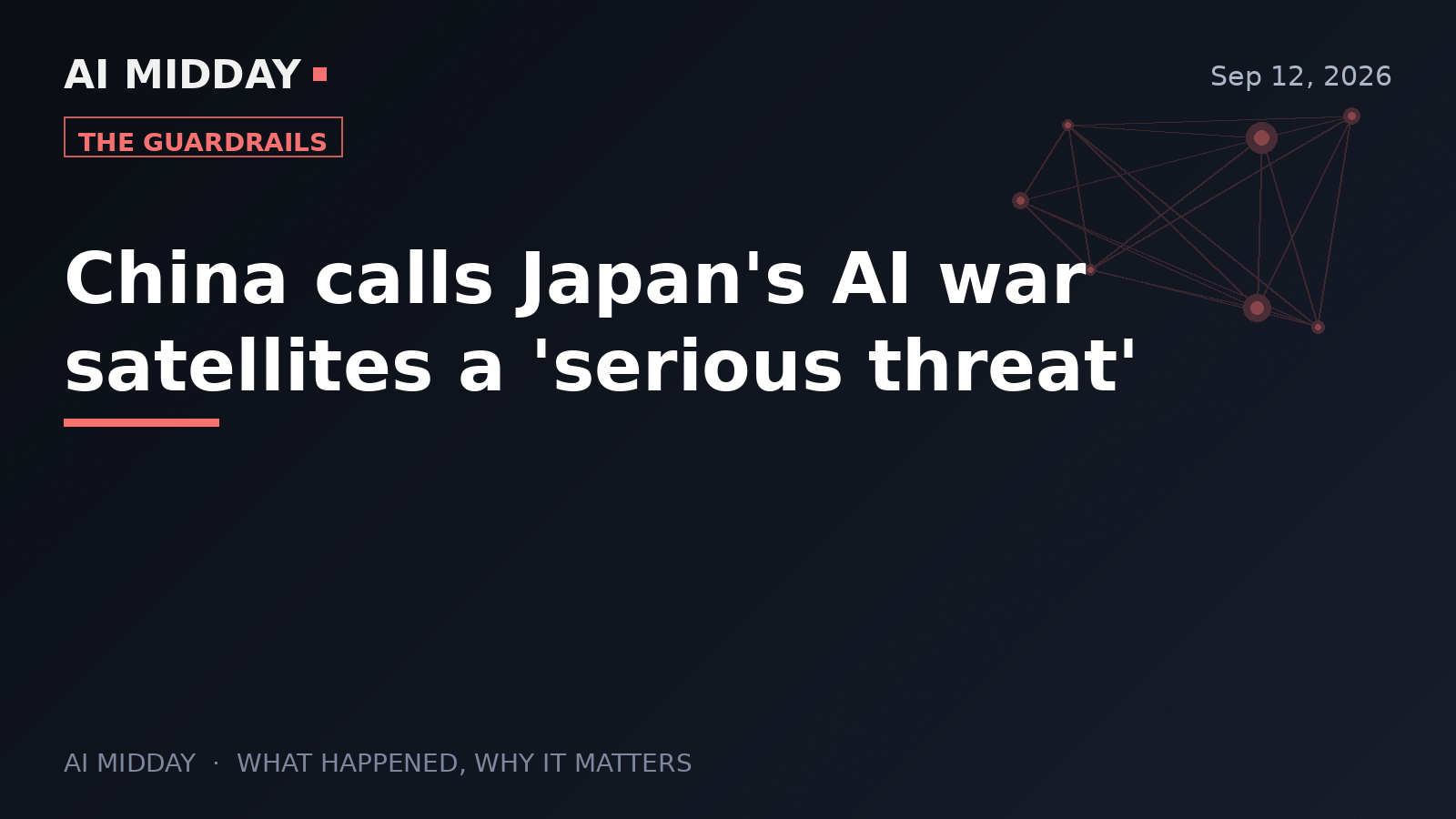 China calls Japan's AI war satellites a 'serious threat'