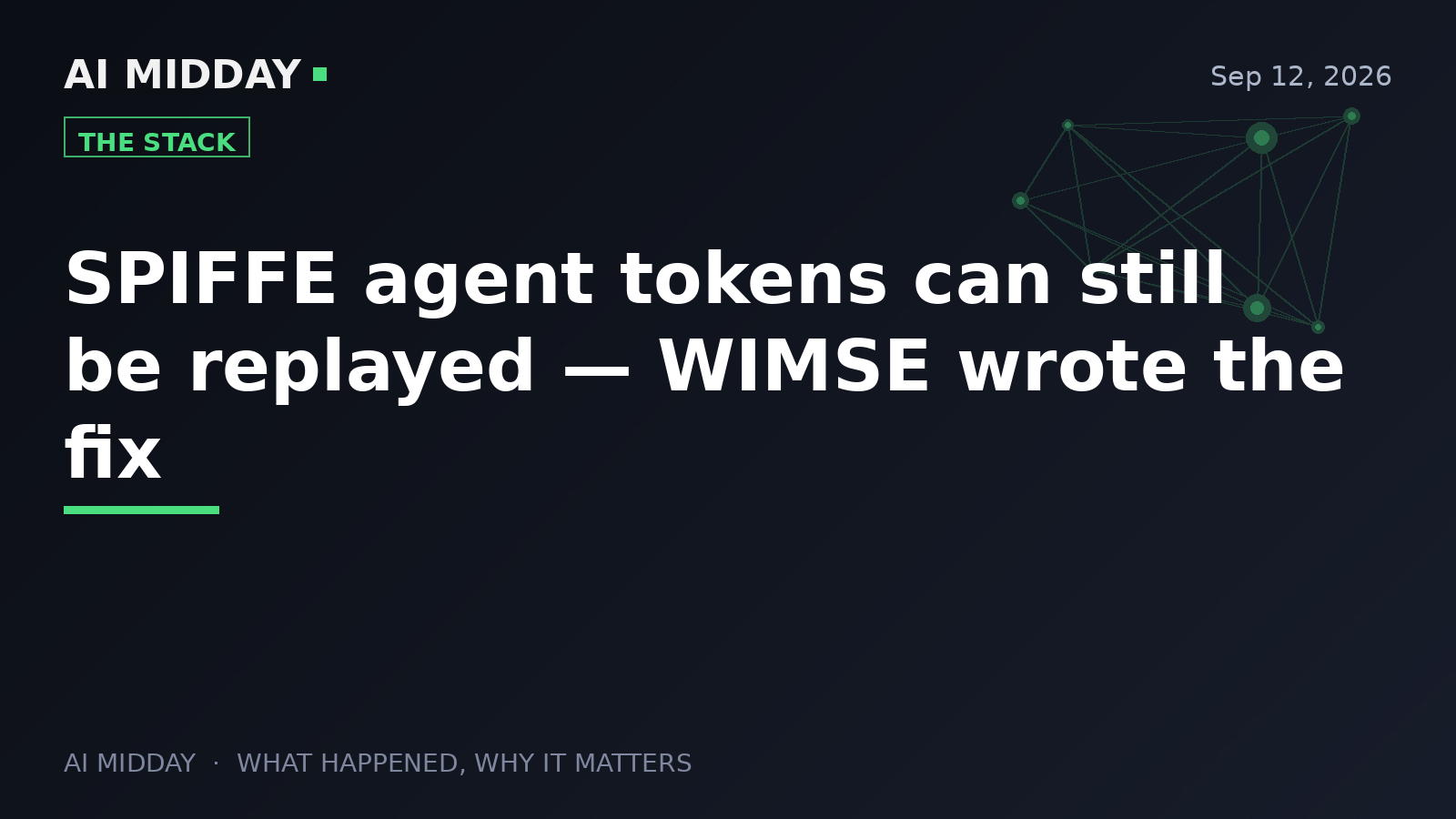 SPIFFE agent tokens can still be replayed — WIMSE wrote the fix