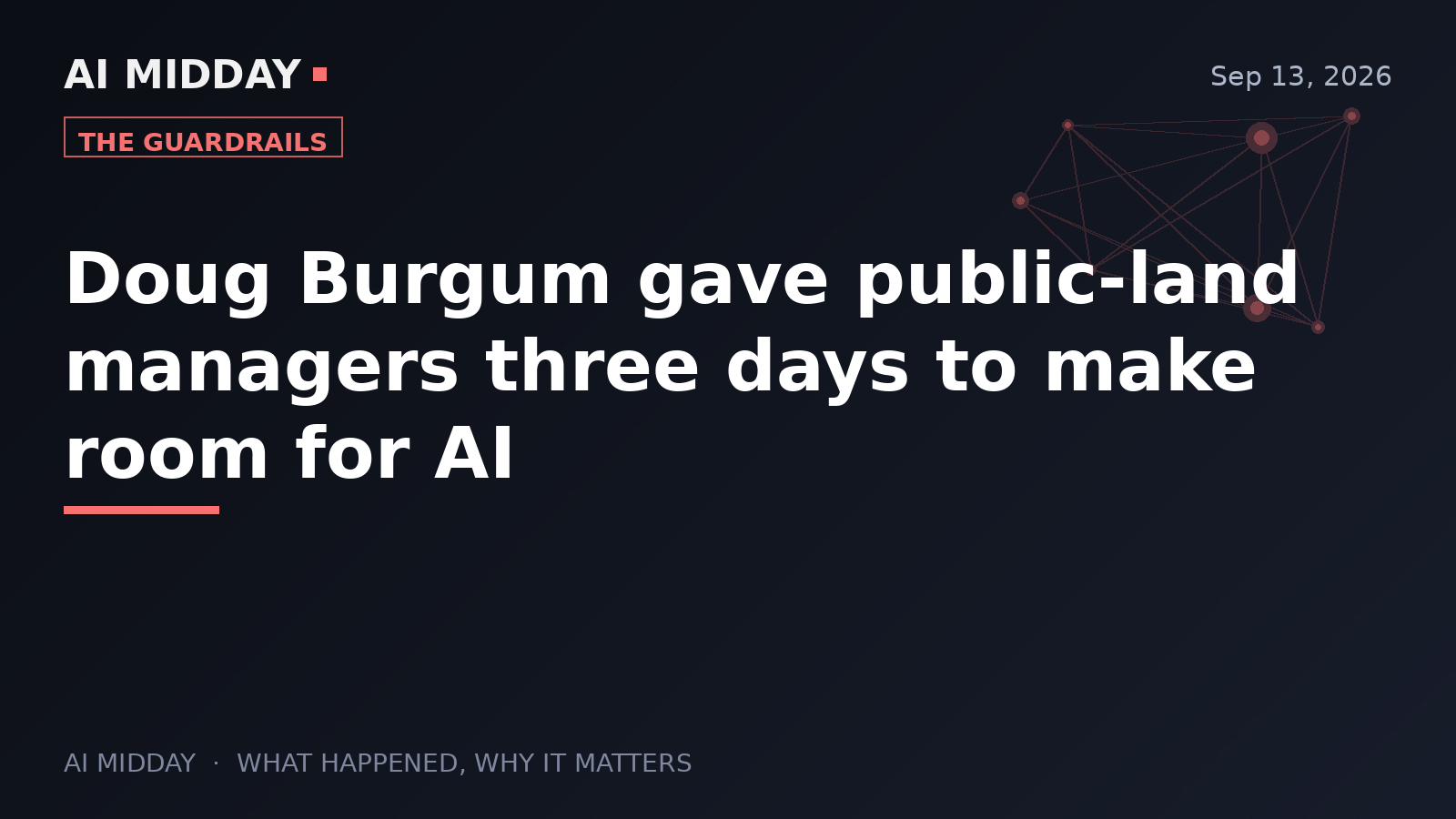 Doug Burgum gave public-land managers three days to make room for AI