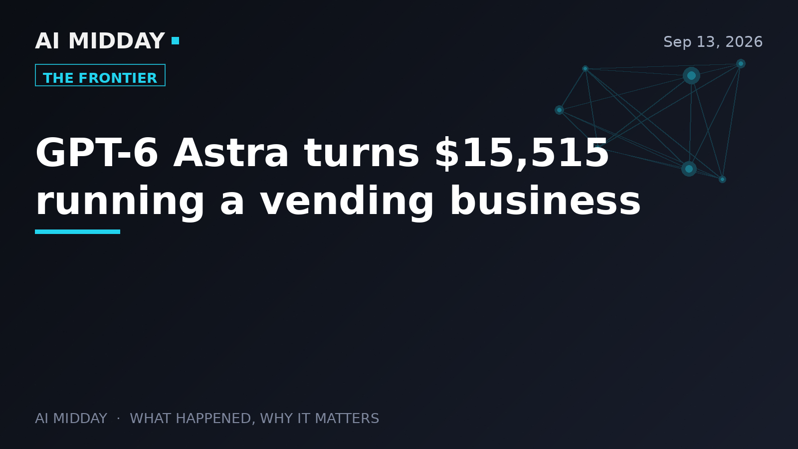 GPT-6 Astra turns $15,515 running a vending business