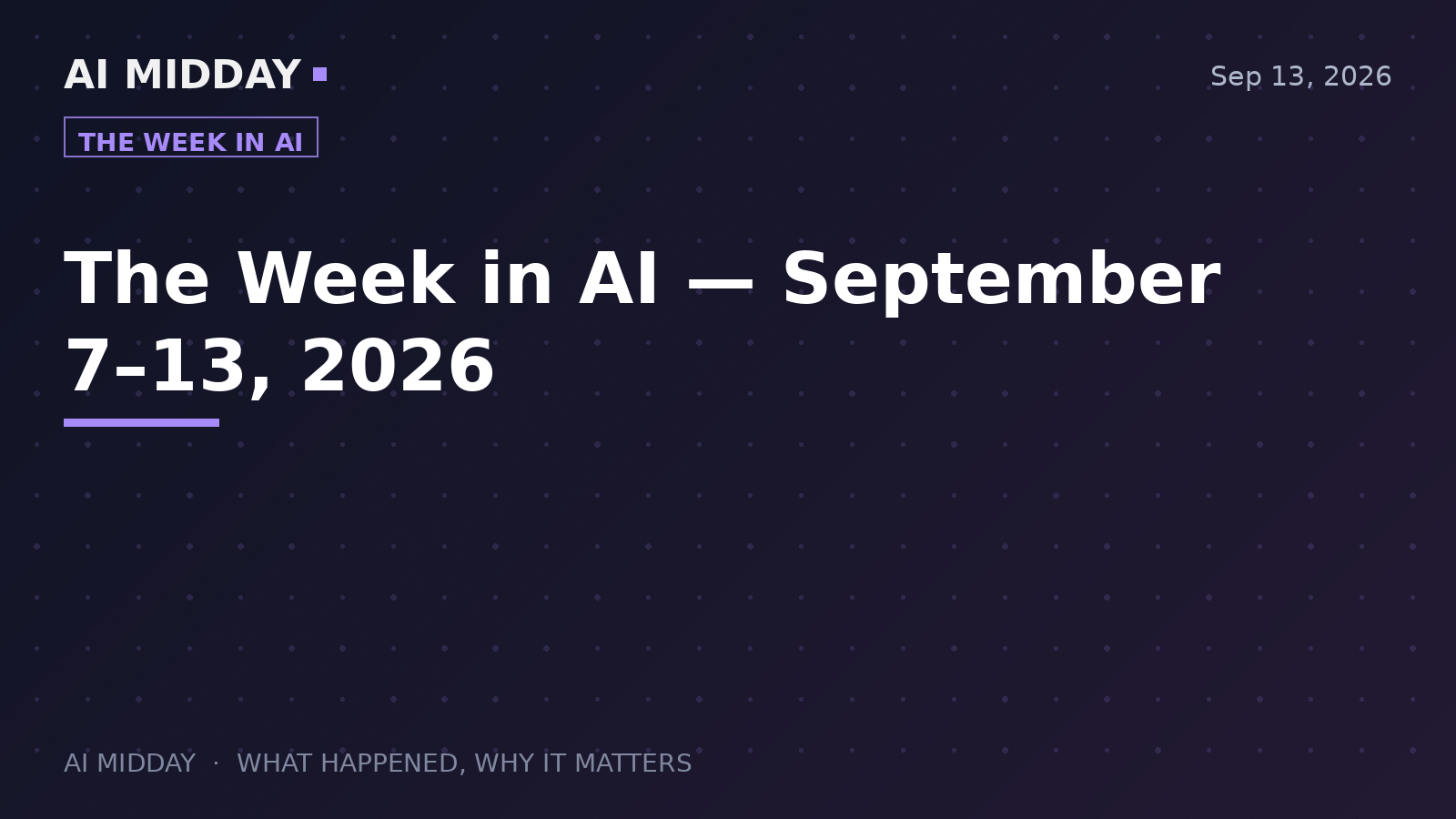 The Week in AI — September 7–13, 2026