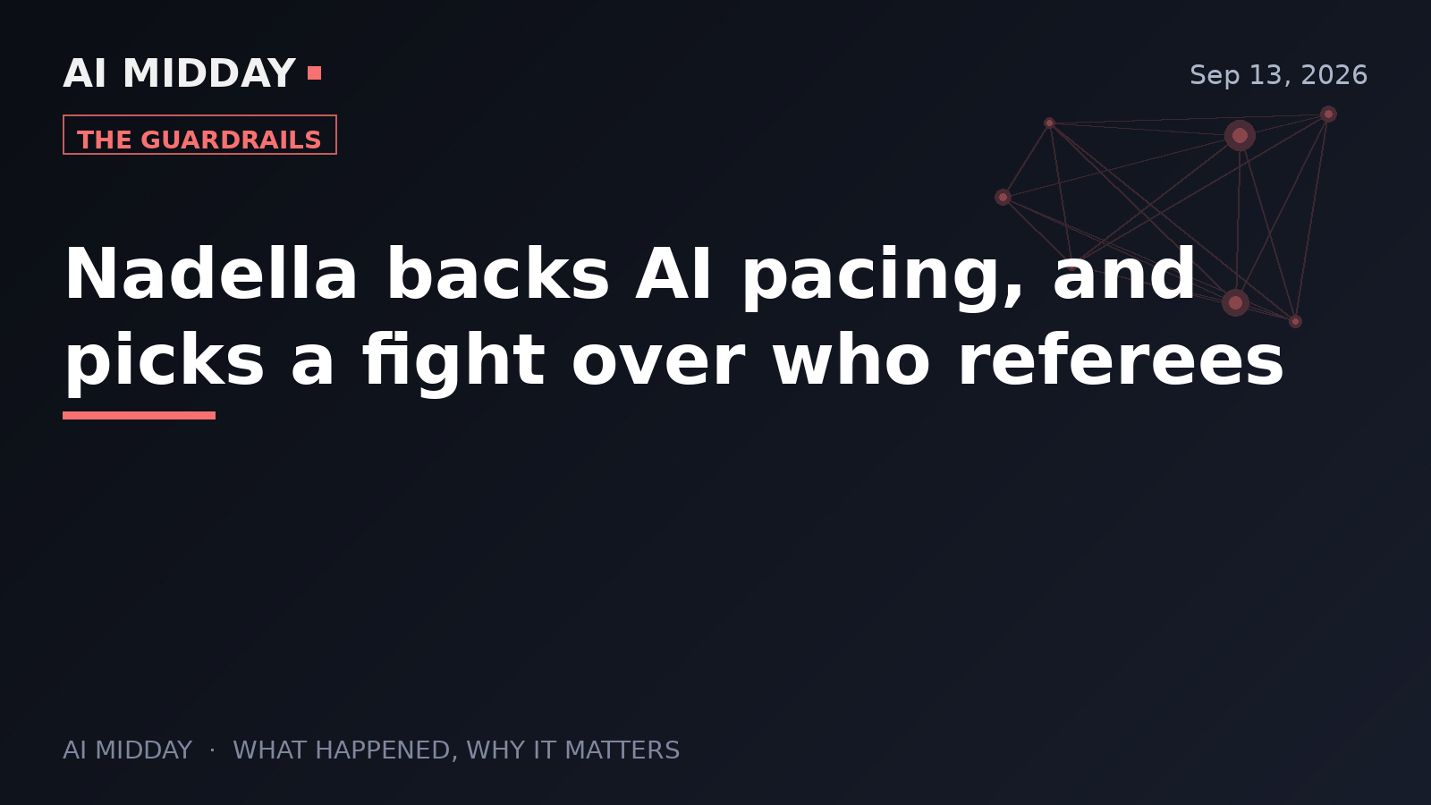 Nadella backs AI pacing, and picks a fight over who referees