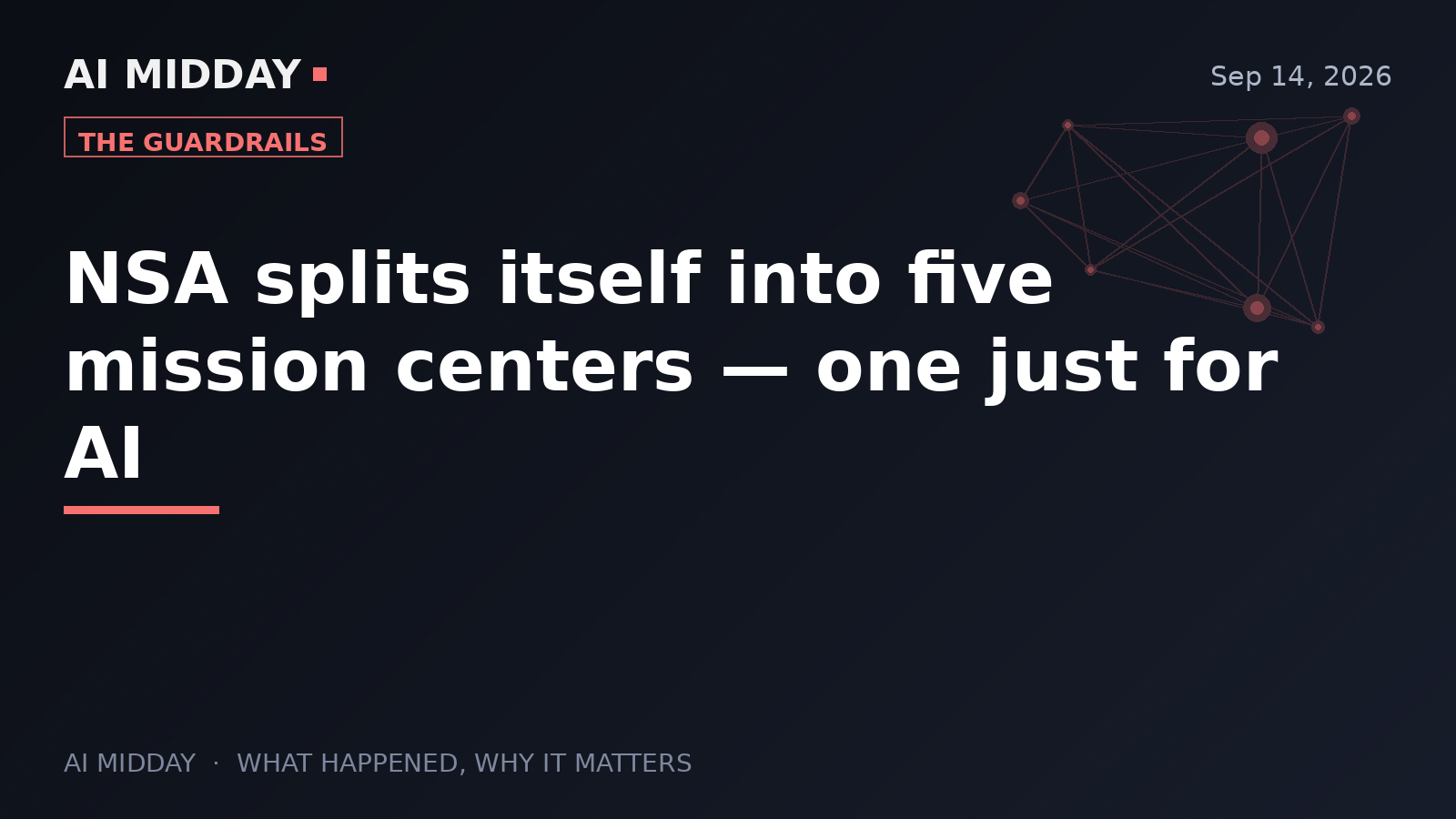 NSA splits itself into five mission centers — one just for AI