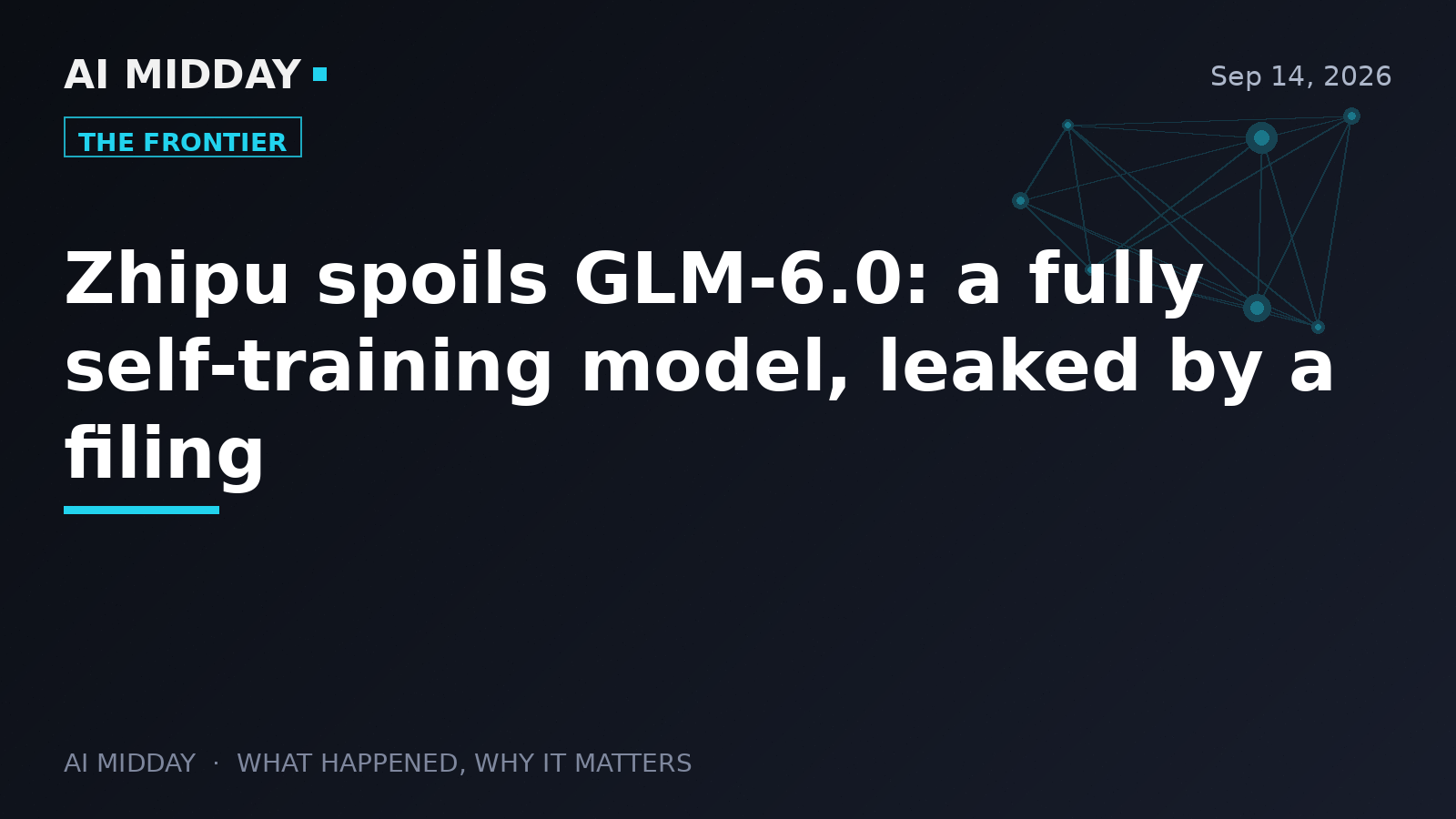 Zhipu spoils GLM-6.0: a fully self-training model, leaked by a filing