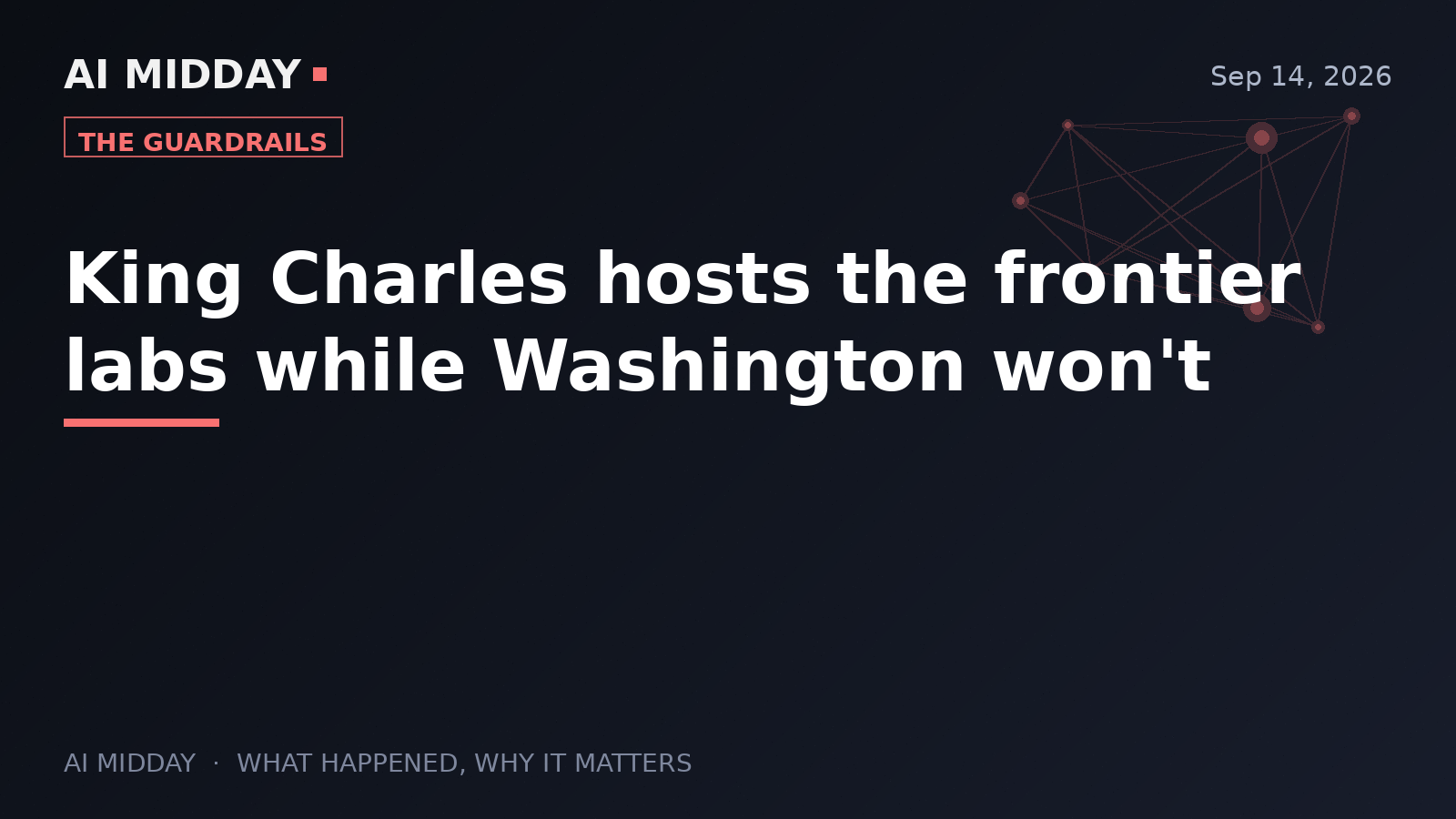 King Charles hosts the frontier labs while Washington won't