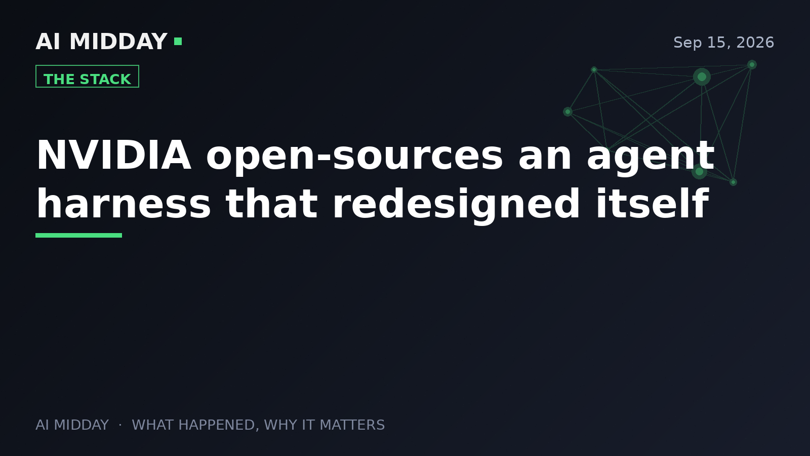 NVIDIA open-sources an agent harness that redesigned itself