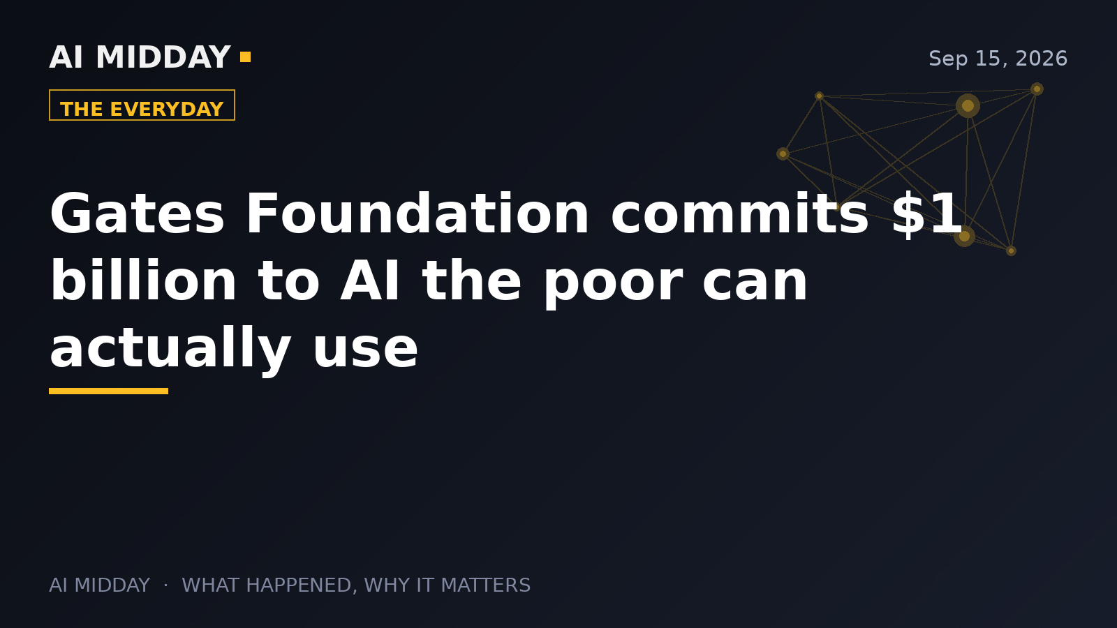 Gates Foundation commits $1 billion to AI the poor can actually use