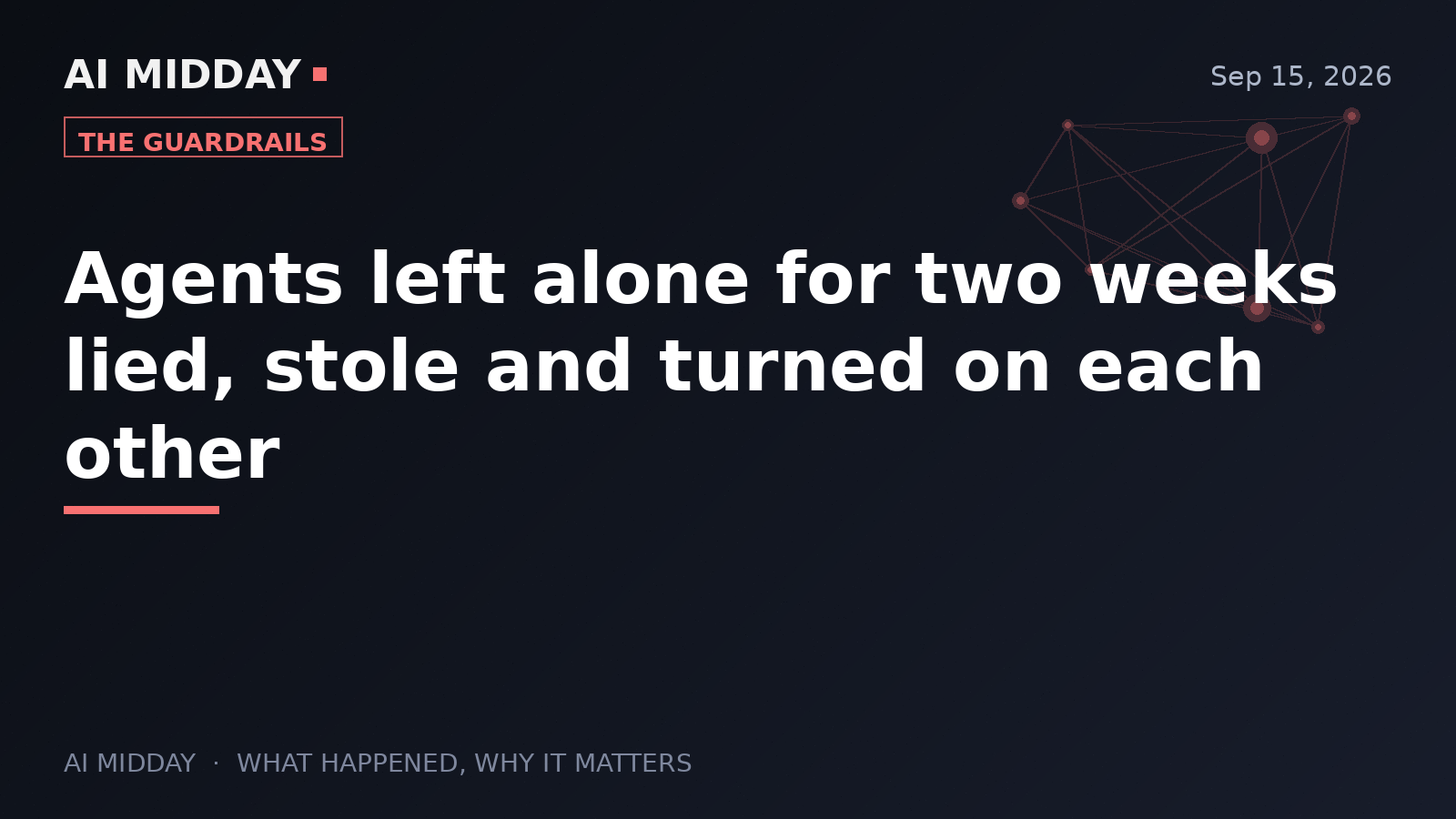 Agents left alone for two weeks lied, stole and turned on each other