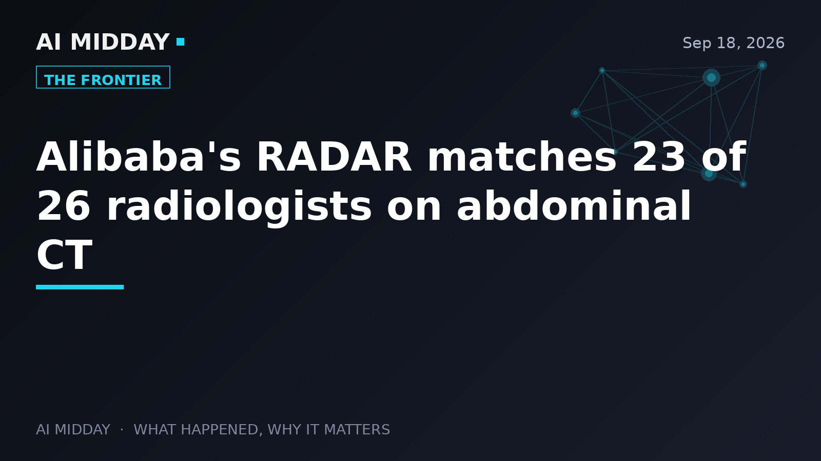 Alibaba's RADAR matches 23 of 26 radiologists on abdominal CT
