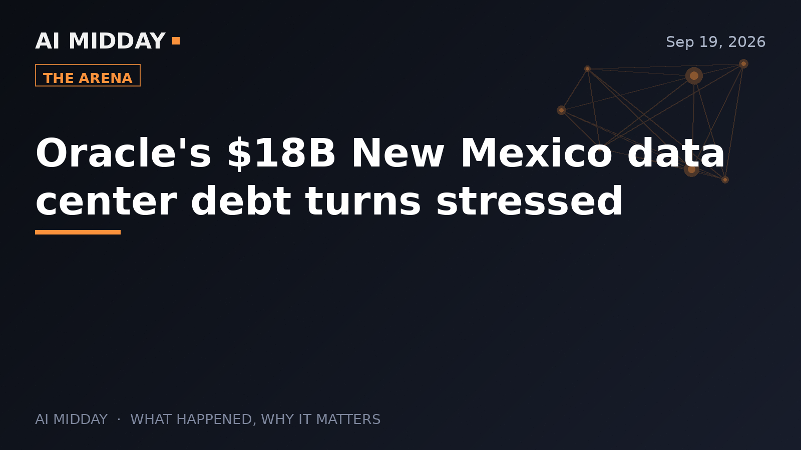 Oracle's $18B New Mexico data center debt turns stressed