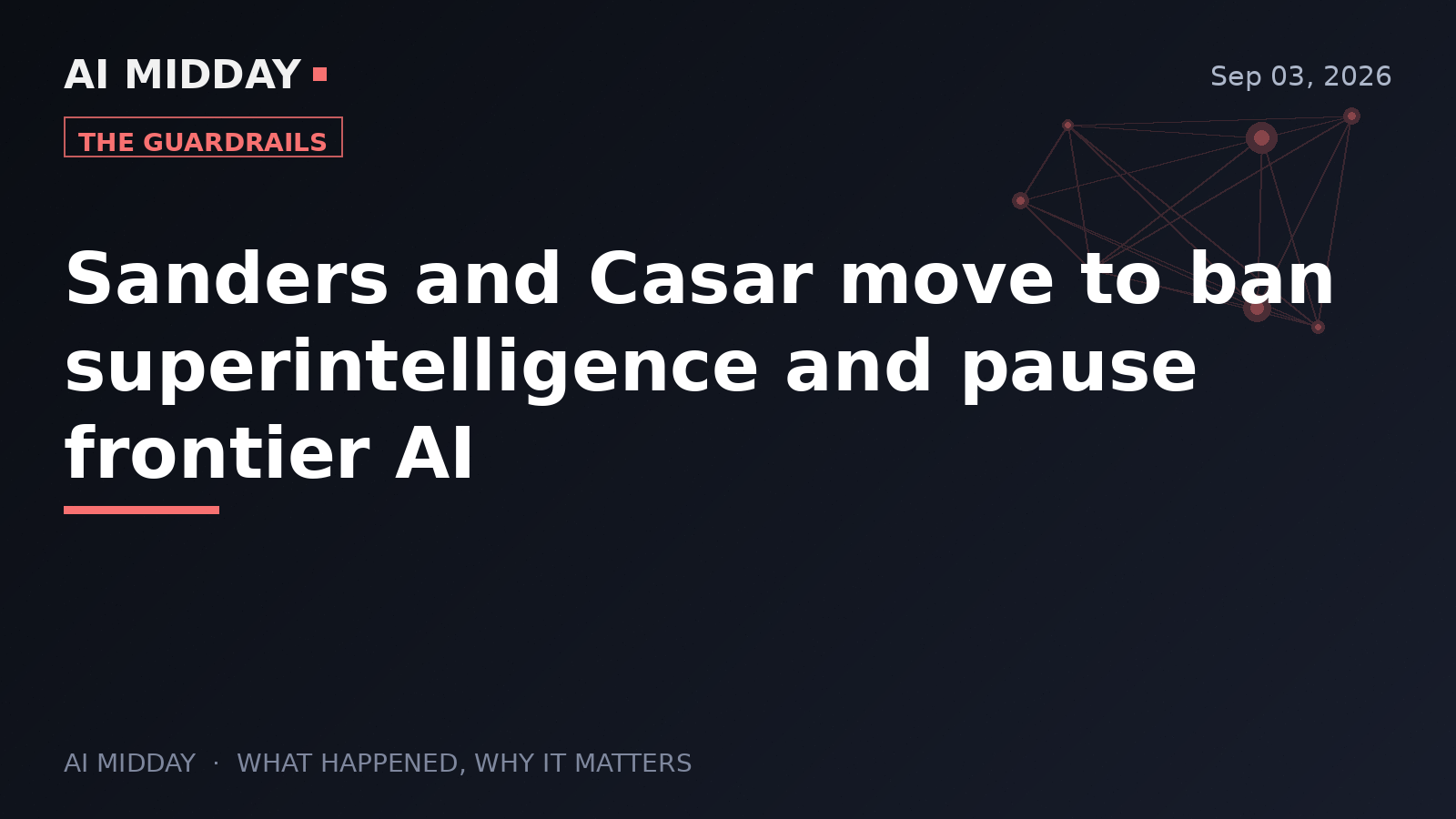 Sanders and Casar move to ban superintelligence and pause frontier AI