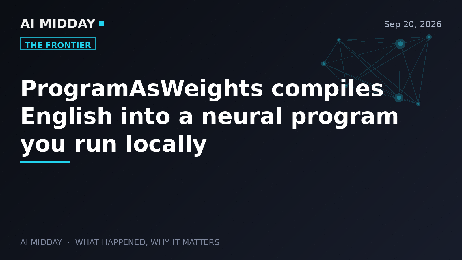 ProgramAsWeights compiles English into a neural program you run locally
