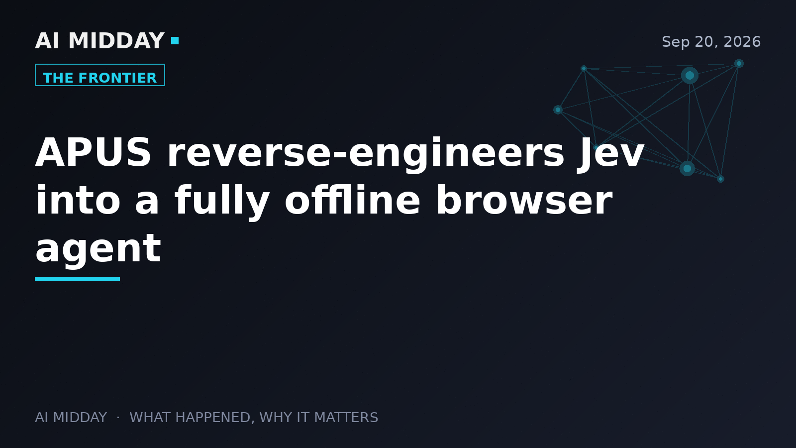 APUS reverse-engineers Jev into a fully offline browser agent