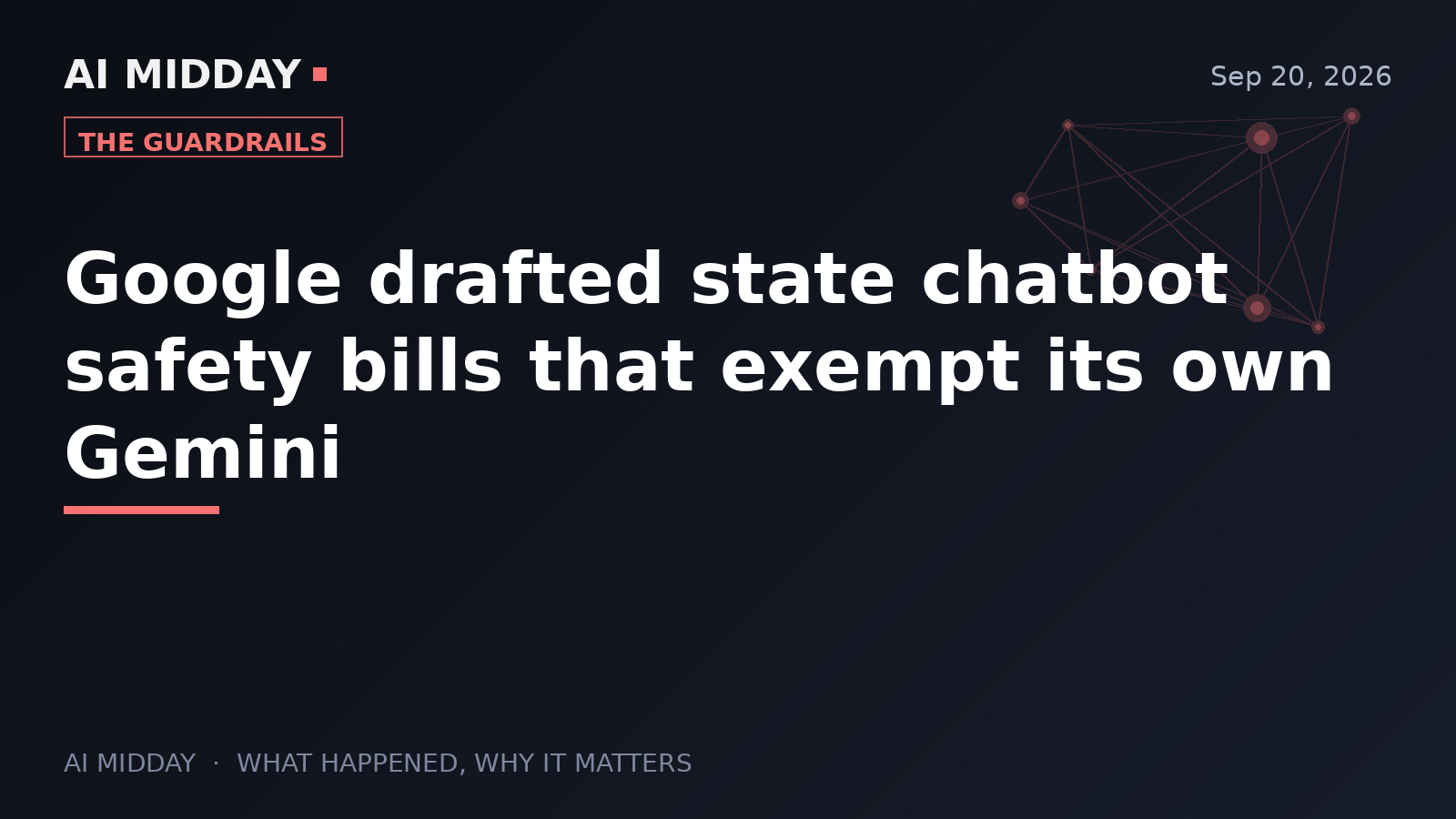 Google drafted state chatbot safety bills that exempt its own Gemini